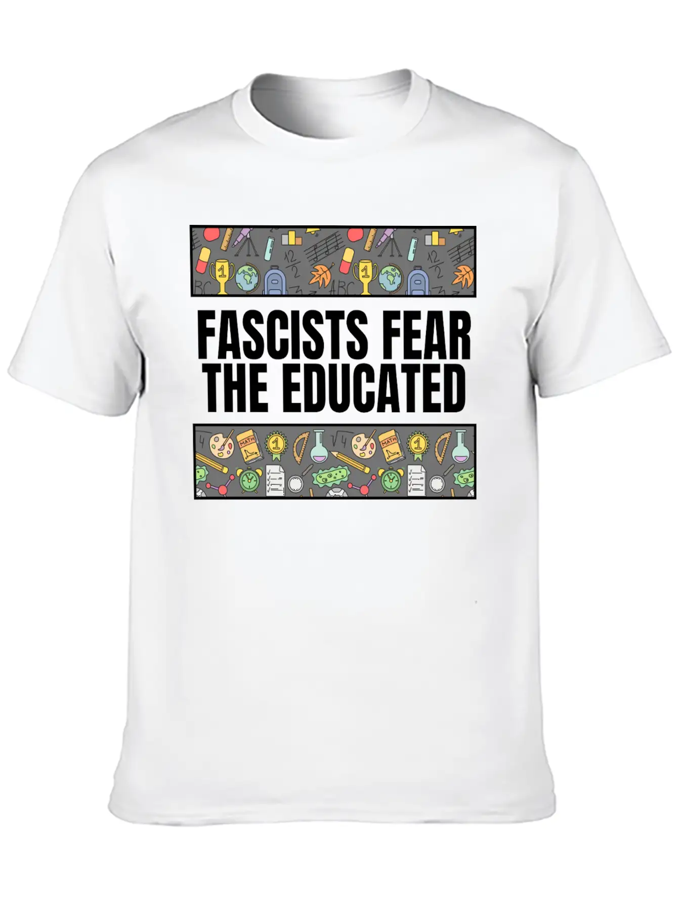 FASCISTS FEAR THE EDUCATED Basic Graphic T-Shirt – Daily Comfort In Soft Cotton