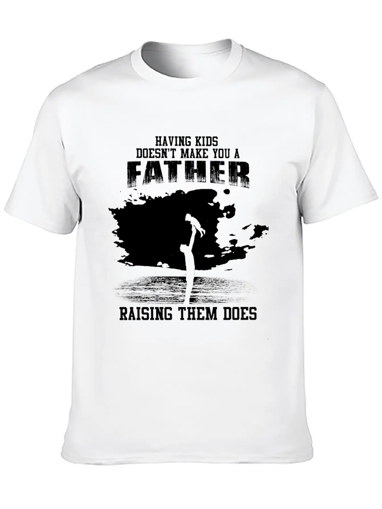 Fathers Day - Raising Kids Makes You A Father Unisex Short Sleeve Soft Cotton T-Shirt – Casual Everyday Wear