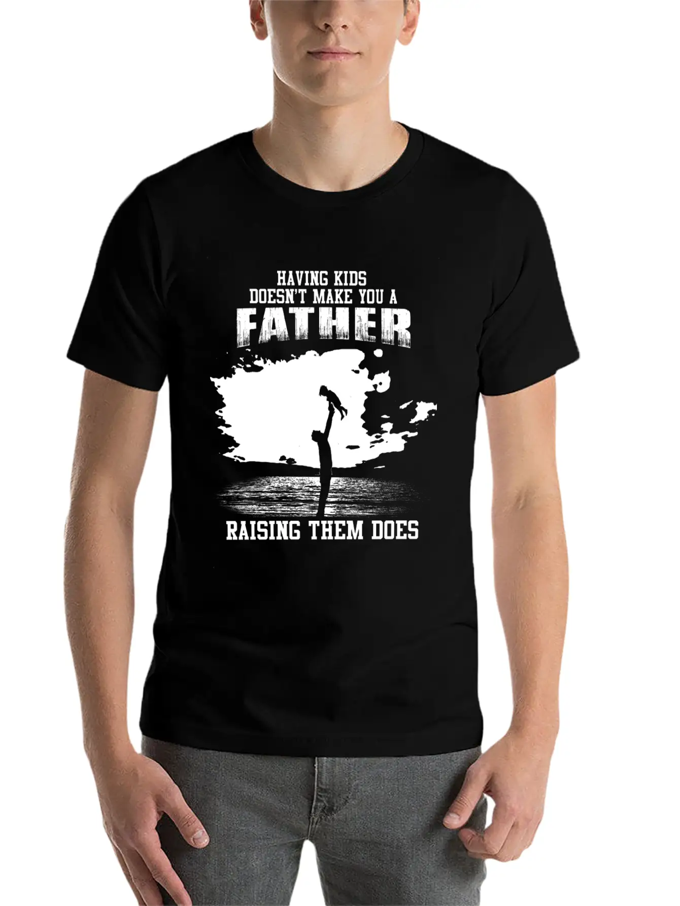 Fathers Day - Raising Kids Makes You A Father Unisex Short Sleeve Soft Cotton T-Shirt – Casual Everyday Wear