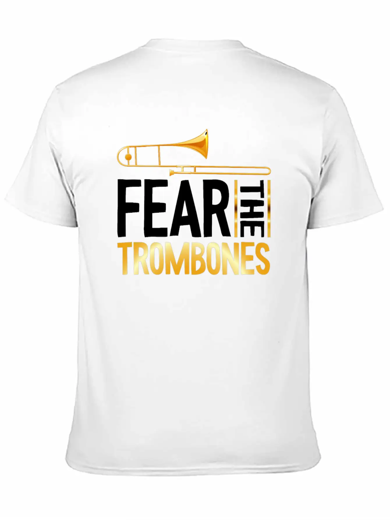 Fear The Trombones Trompete Trumpet Music Band Basic Graphic T-Shirt – Daily Comfort In Soft Cotton