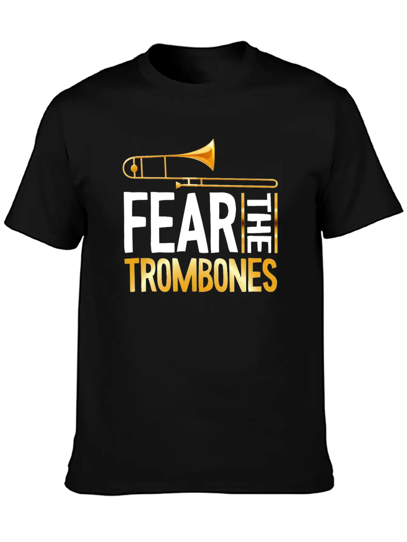 Fear The Trombones Trompete Trumpet Music Band Basic Graphic T-Shirt – Daily Comfort In Soft Cotton