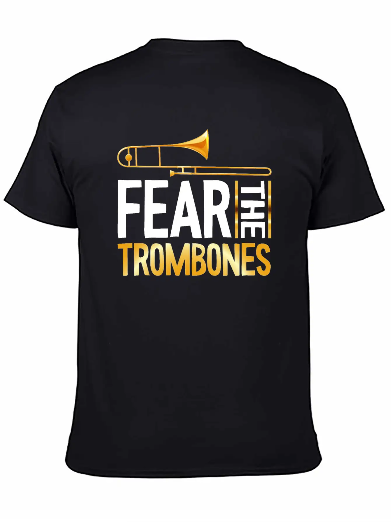 Fear The Trombones Trompete Trumpet Music Band Basic Graphic T-Shirt – Daily Comfort In Soft Cotton