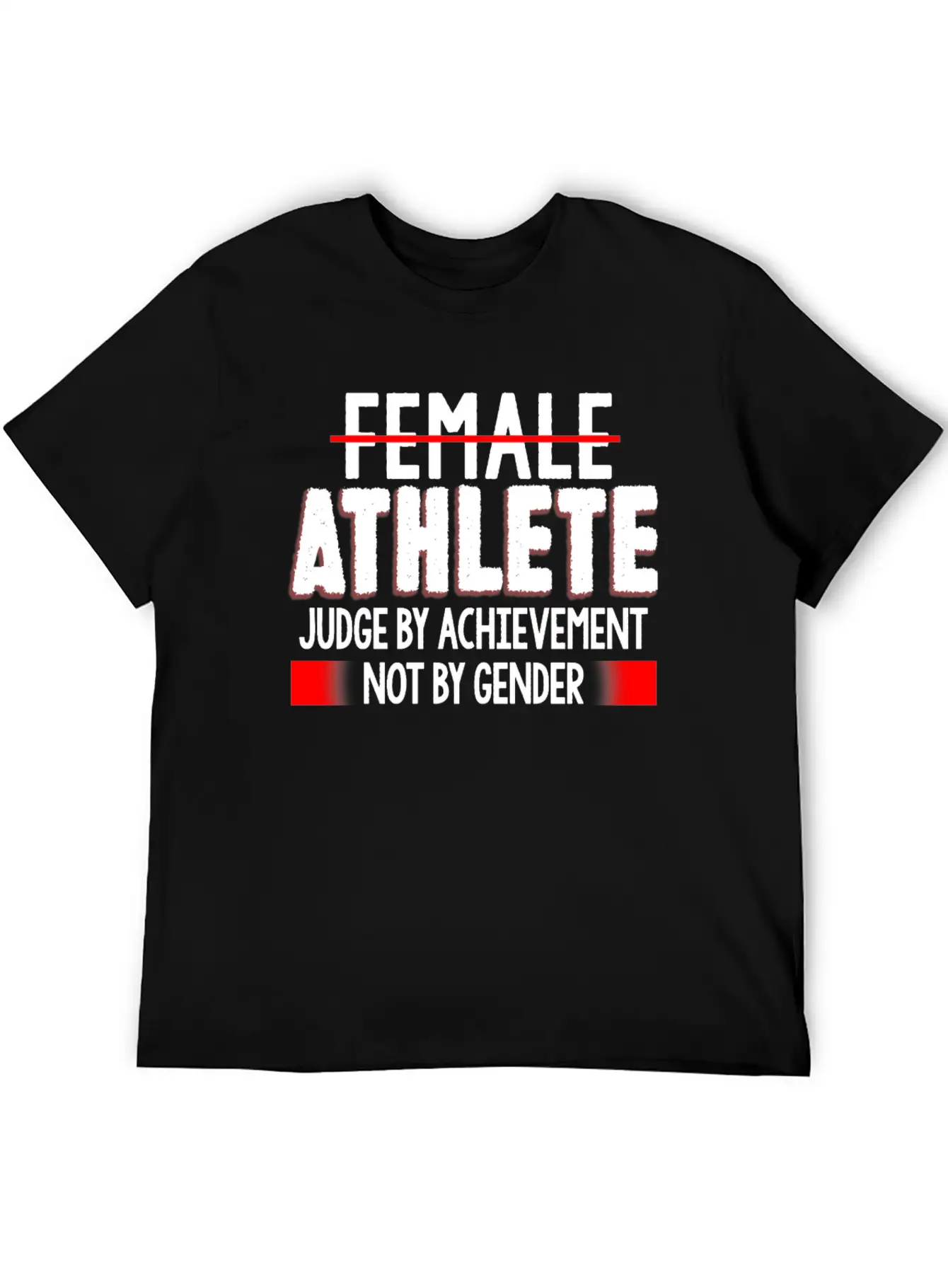Female Athlete Judge By Achievement Not Gender Comfortable Minimalist Graphic Tee – Summer Style Essential