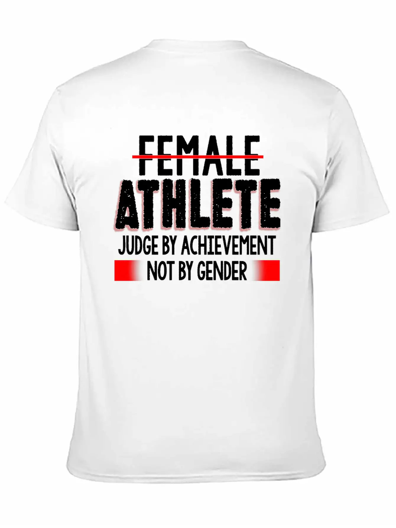 Female Athlete Judge By Achievement Not Gender Comfortable Minimalist Graphic Tee – Summer Style Essential