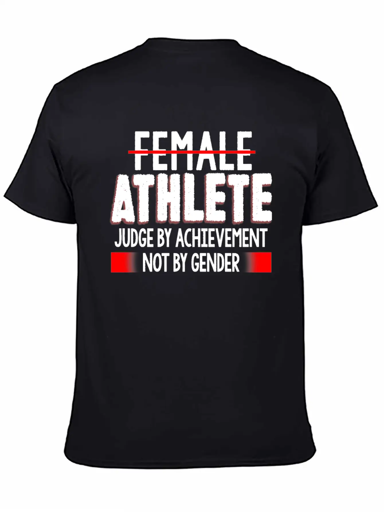 Female Athlete Judge By Achievement Not Gender Comfortable Minimalist Graphic Tee – Summer Style Essential