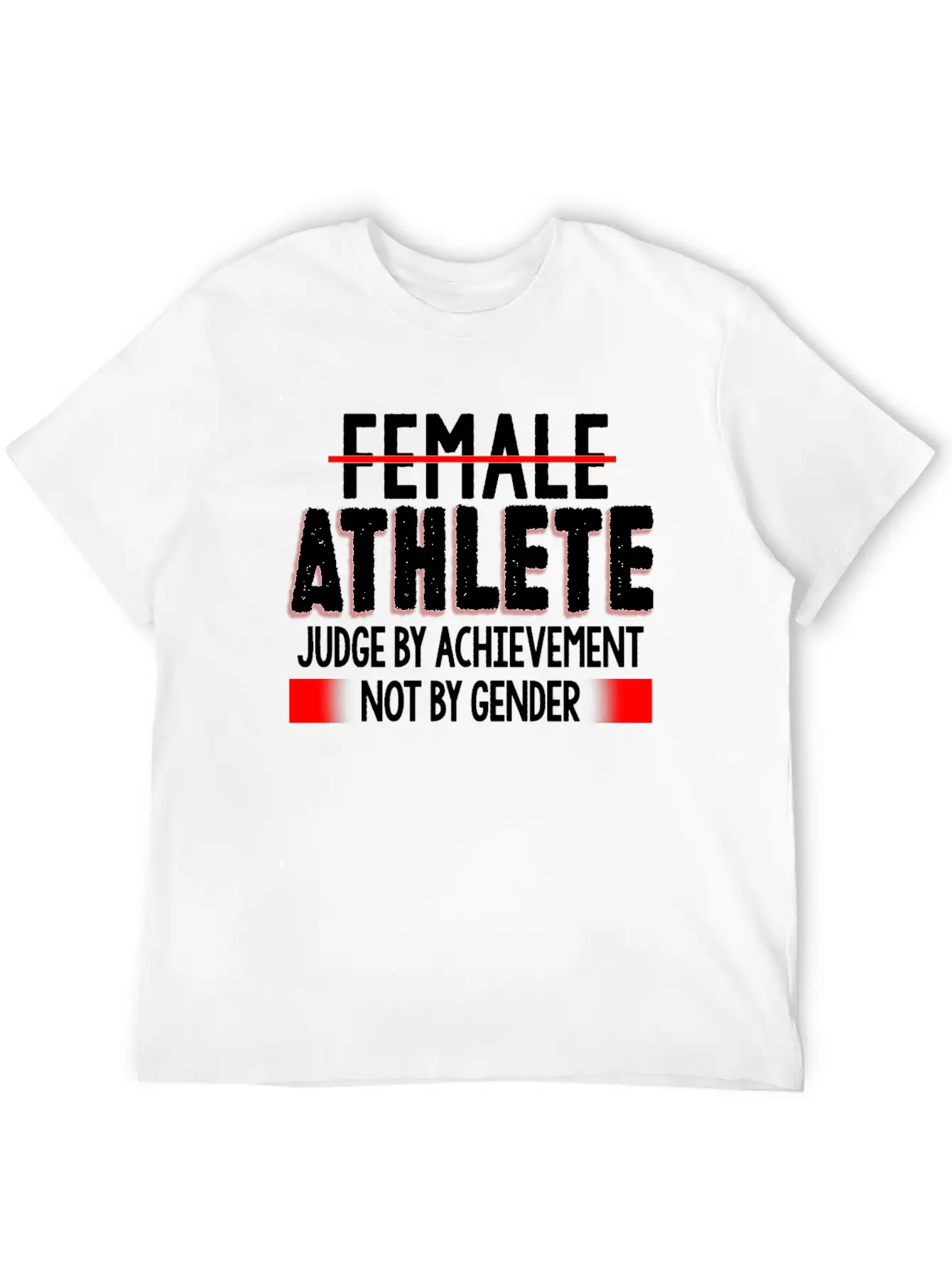 Female Athlete Judge By Achievement Not Gender Comfortable Minimalist Graphic Tee – Summer Style Essential