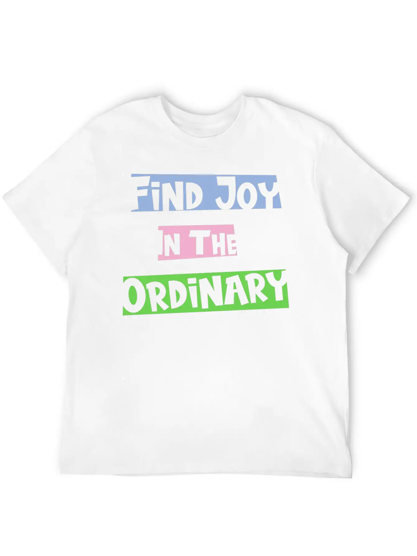 Find Joy In The Ordinary, Inspirational Quote Timeless Short Sleeve Tee – Comfy And Minimalist Design