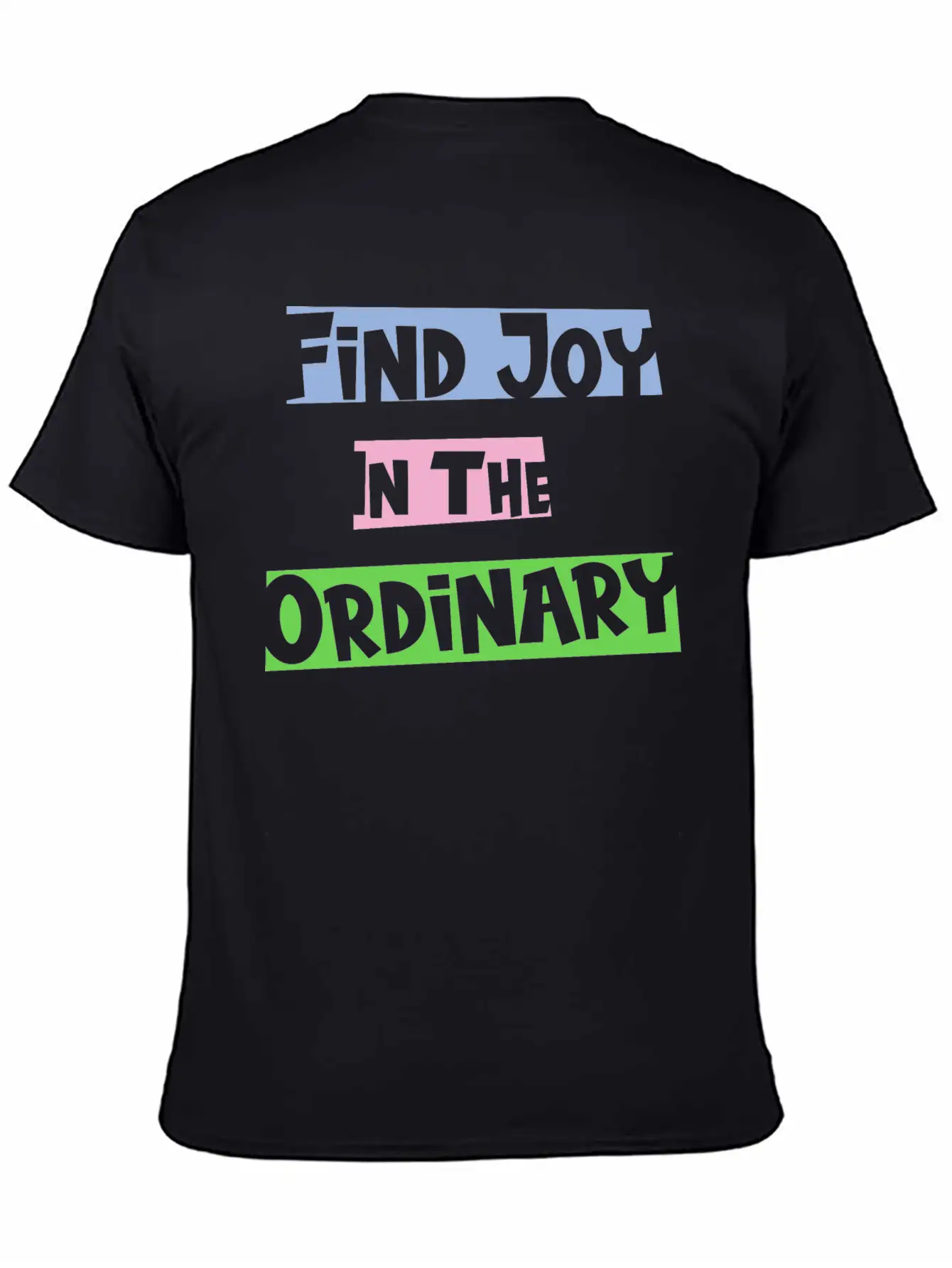 Find Joy In The Ordinary, Inspirational Quote Timeless Short Sleeve Tee – Comfy And Minimalist Design