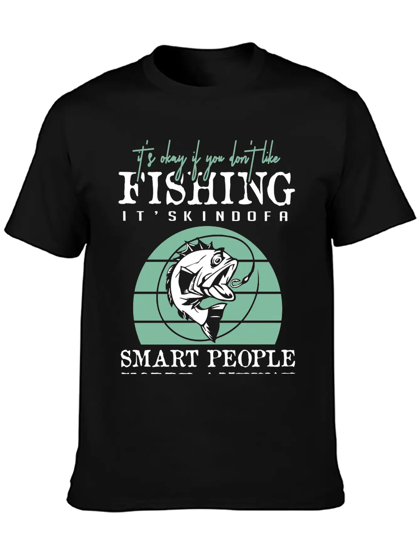 Fishing It's Kind Of A Smart People Unisex Short Sleeve Soft Cotton T-Shirt – Casual Everyday Wear