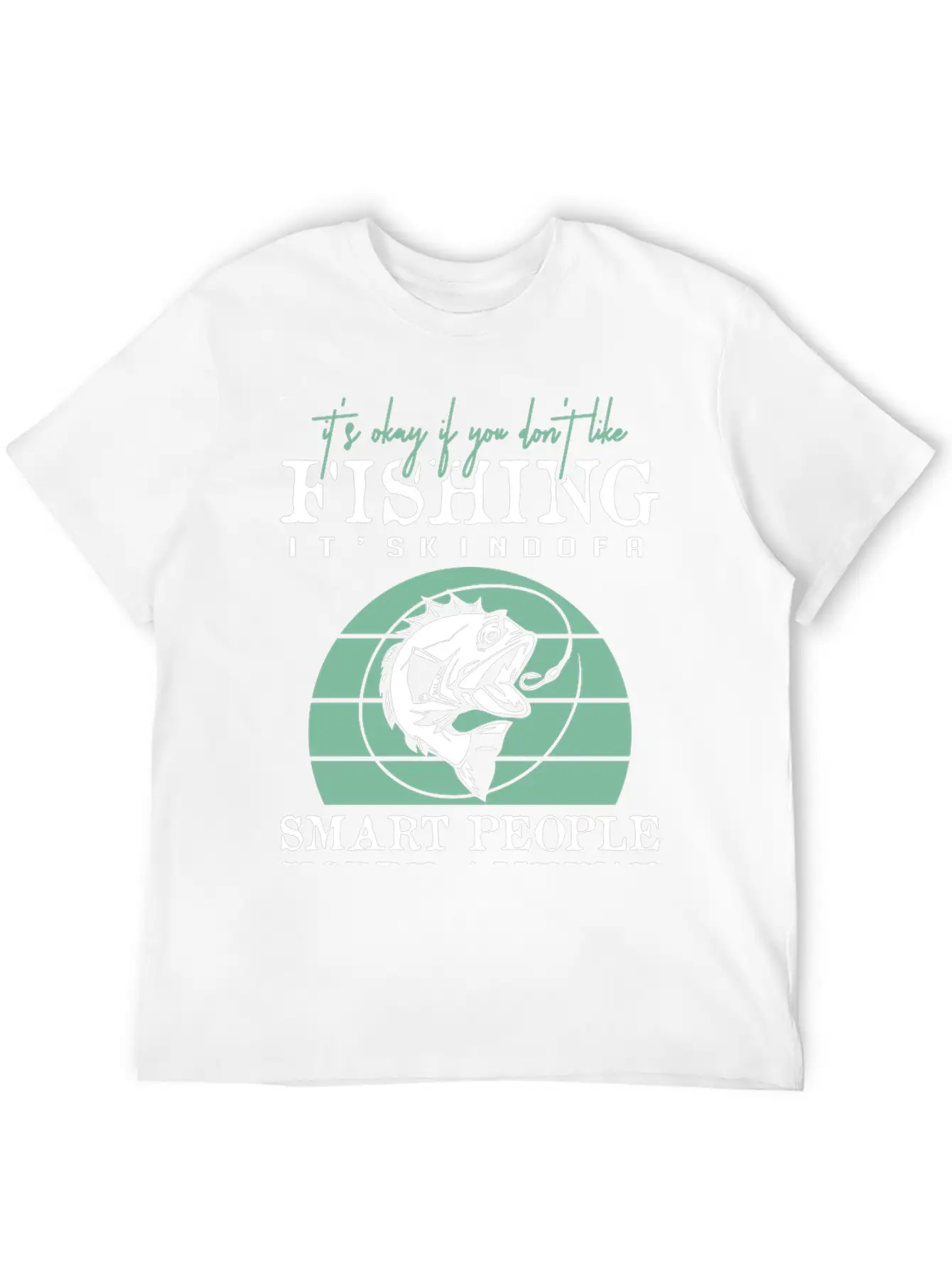 Fishing It's Kind Of A Smart People Unisex Short Sleeve Soft Cotton T-Shirt – Casual Everyday Wear