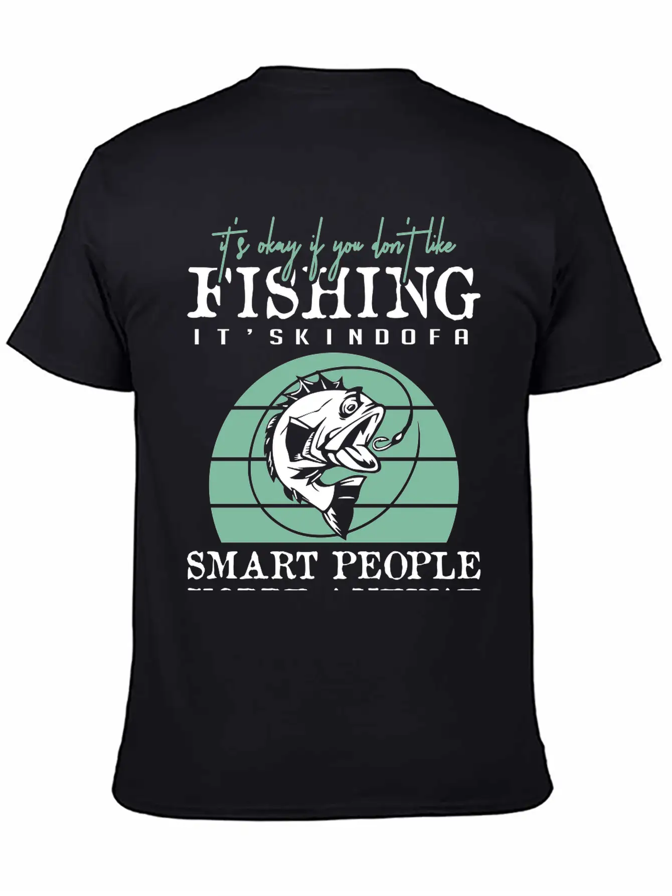 Fishing It's Kind Of A Smart People Unisex Short Sleeve Soft Cotton T-Shirt – Casual Everyday Wear