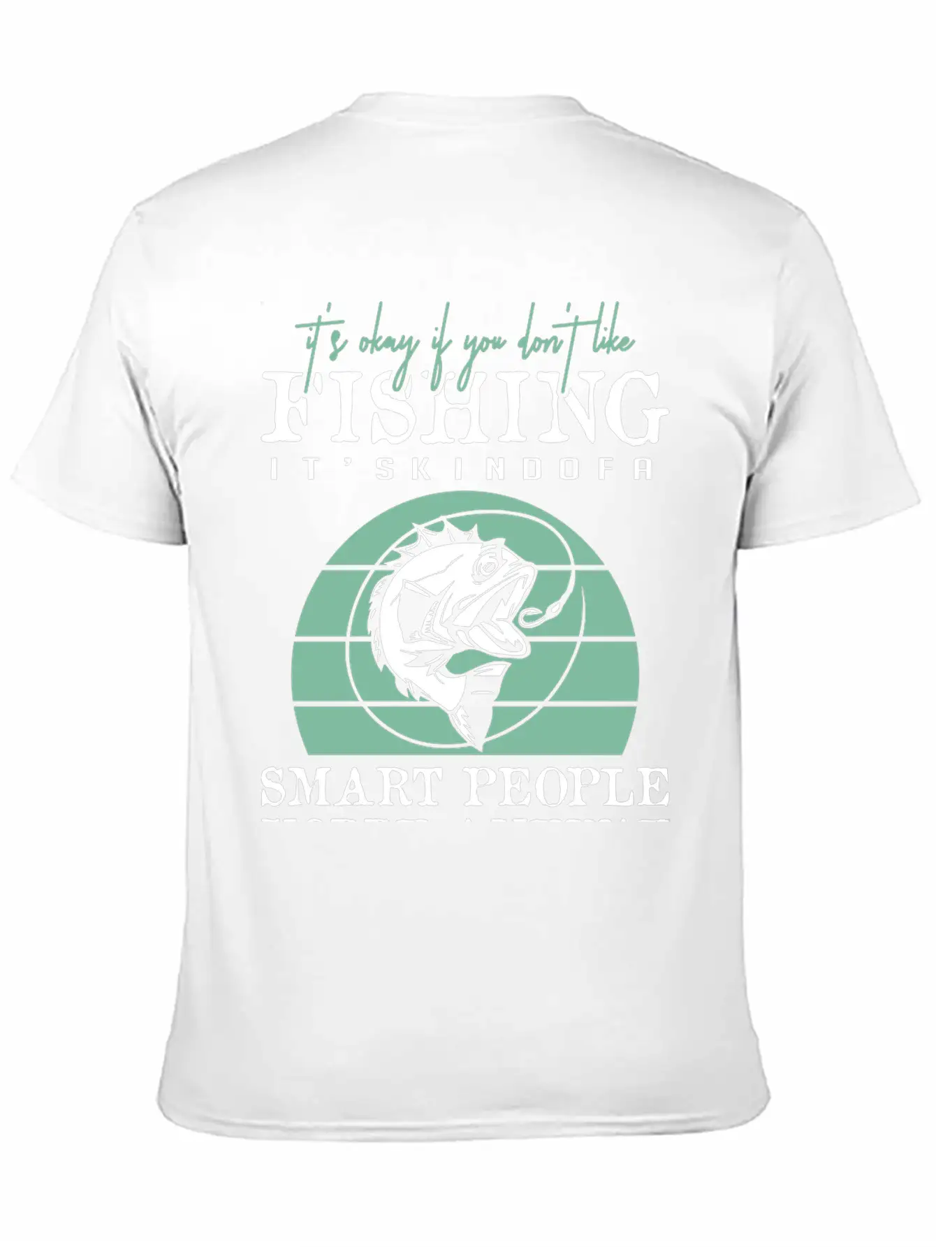 Fishing It's Kind Of A Smart People Unisex Short Sleeve Soft Cotton T-Shirt – Casual Everyday Wear