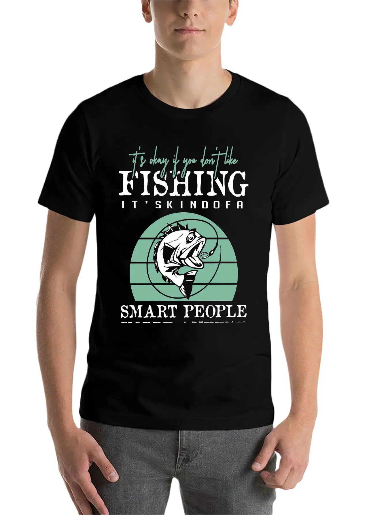 Fishing It's Kind Of A Smart People Unisex Short Sleeve Soft Cotton T-Shirt – Casual Everyday Wear