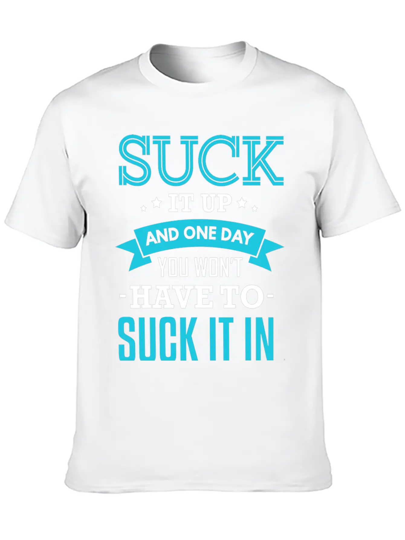 Fitness Suck It Up Stylish Everyday T-Shirt – Unisex Basic Cotton Tee