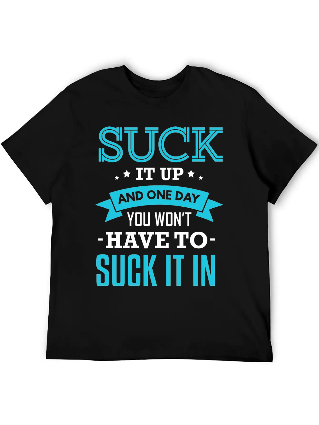 Fitness Suck It Up Stylish Everyday T-Shirt – Unisex Basic Cotton Tee