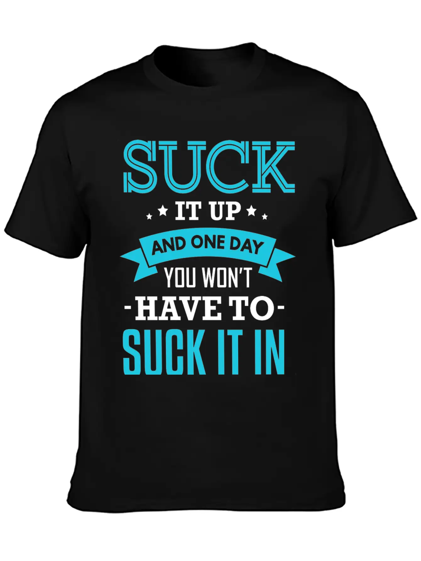 Fitness Suck It Up Stylish Everyday T-Shirt – Unisex Basic Cotton Tee