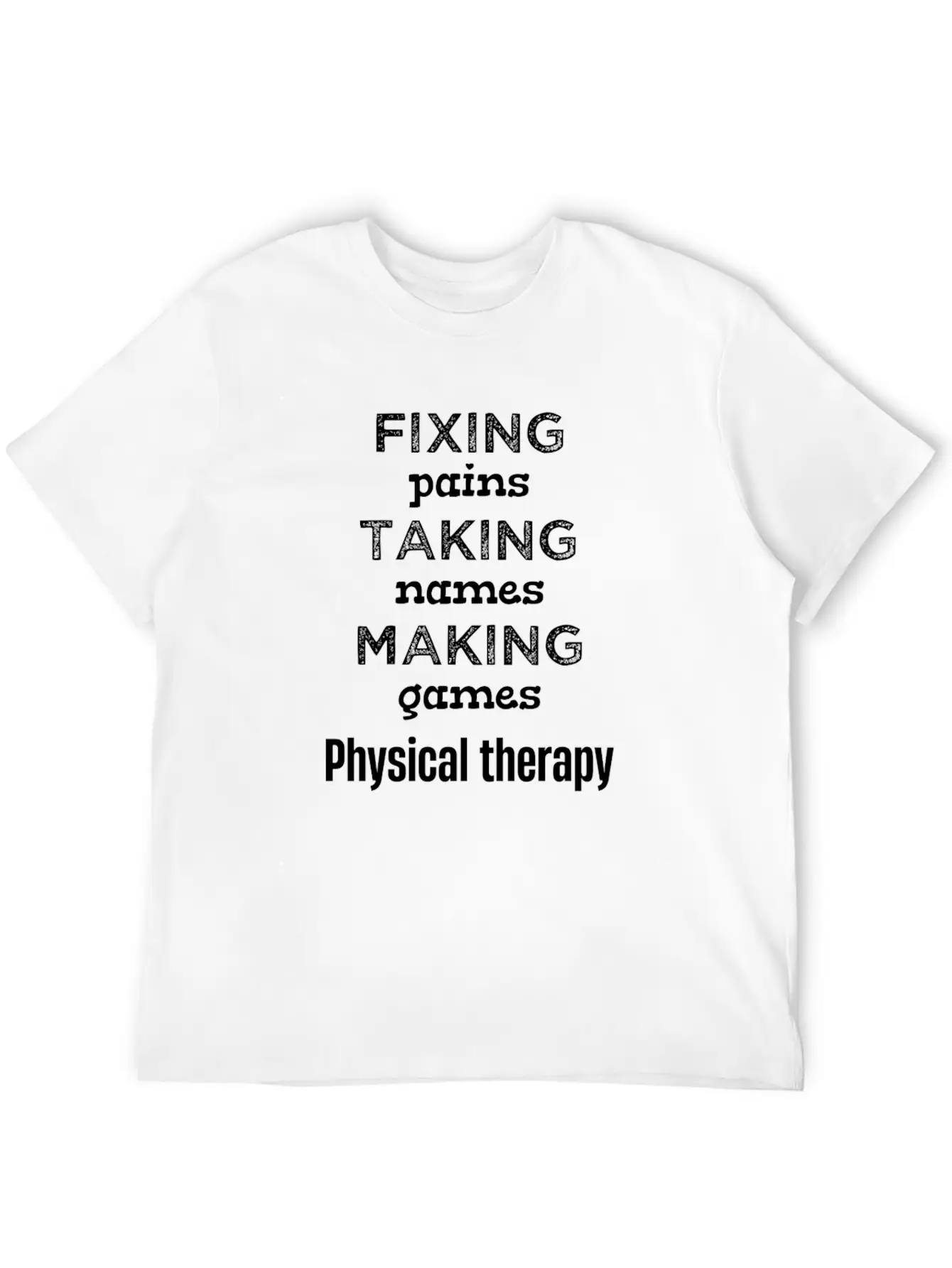 Fixin' Pains Taking Names Funny Physical Comfortable Minimalist Graphic Tee – Summer Style Essential