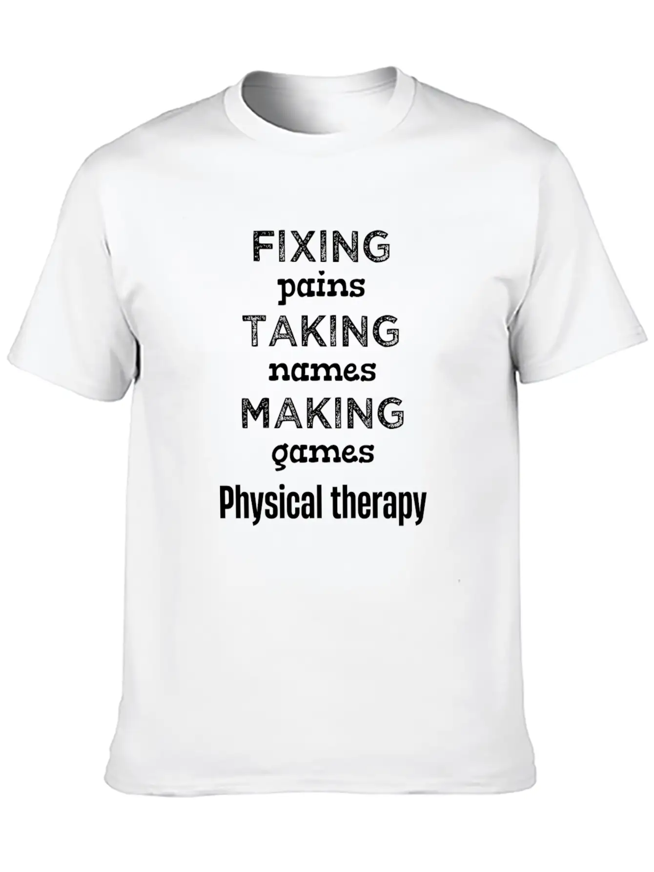 Fixin' Pains Taking Names Funny Physical Comfortable Minimalist Graphic Tee – Summer Style Essential