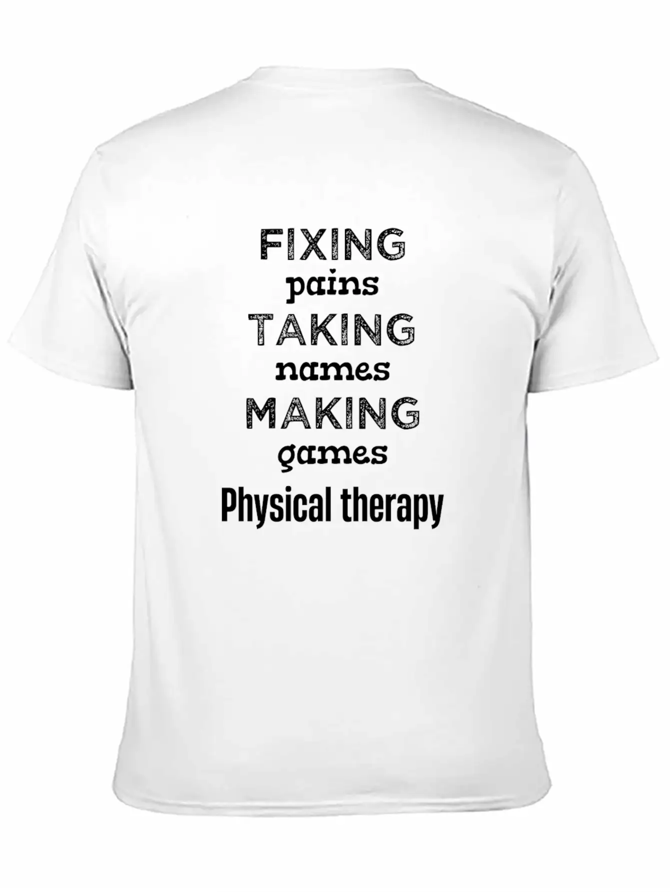 Fixin' Pains Taking Names Funny Physical Comfortable Minimalist Graphic Tee – Summer Style Essential