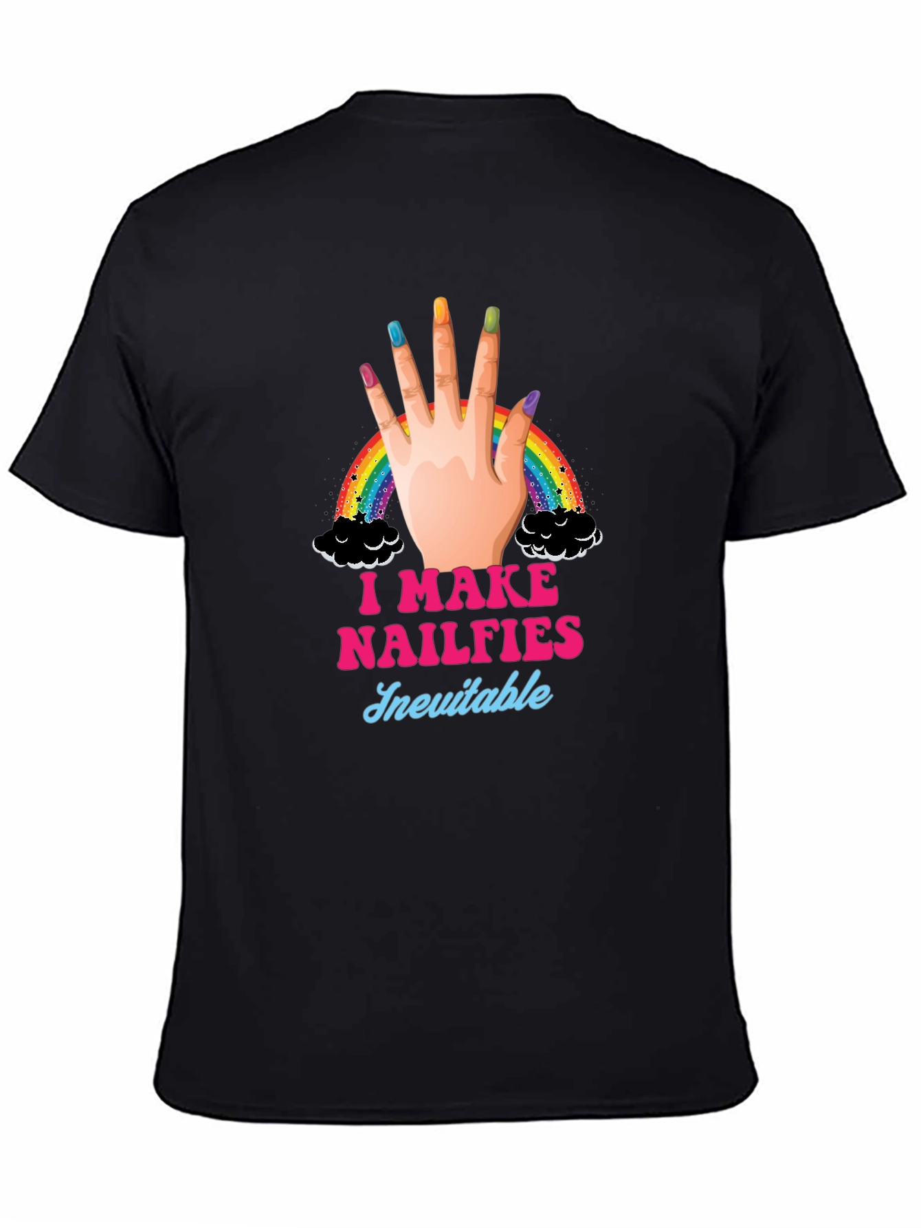 I Make Nailfies Inevitable Black T-Shirt