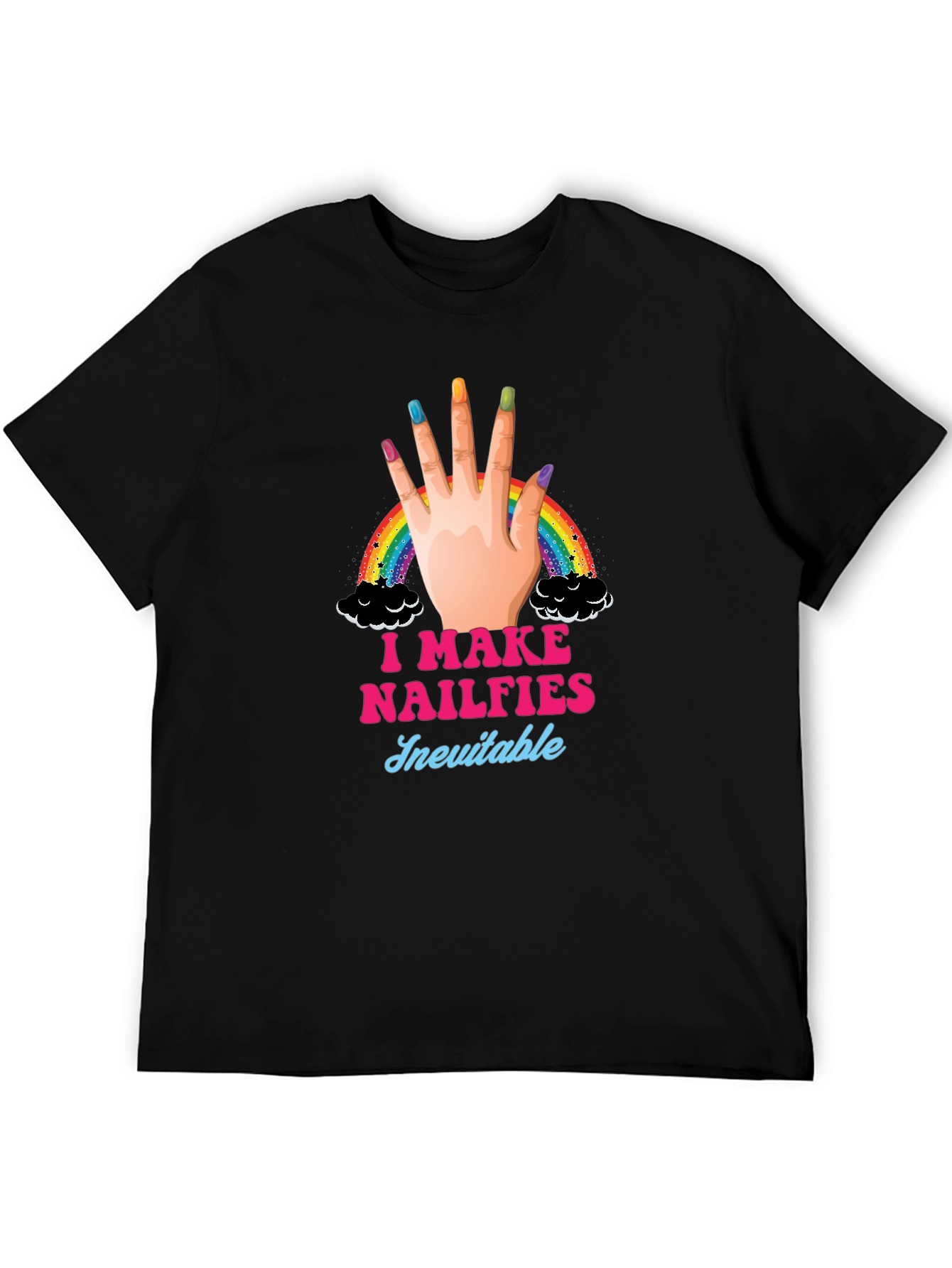 I Make Nailfies Inevitable Black T-Shirt