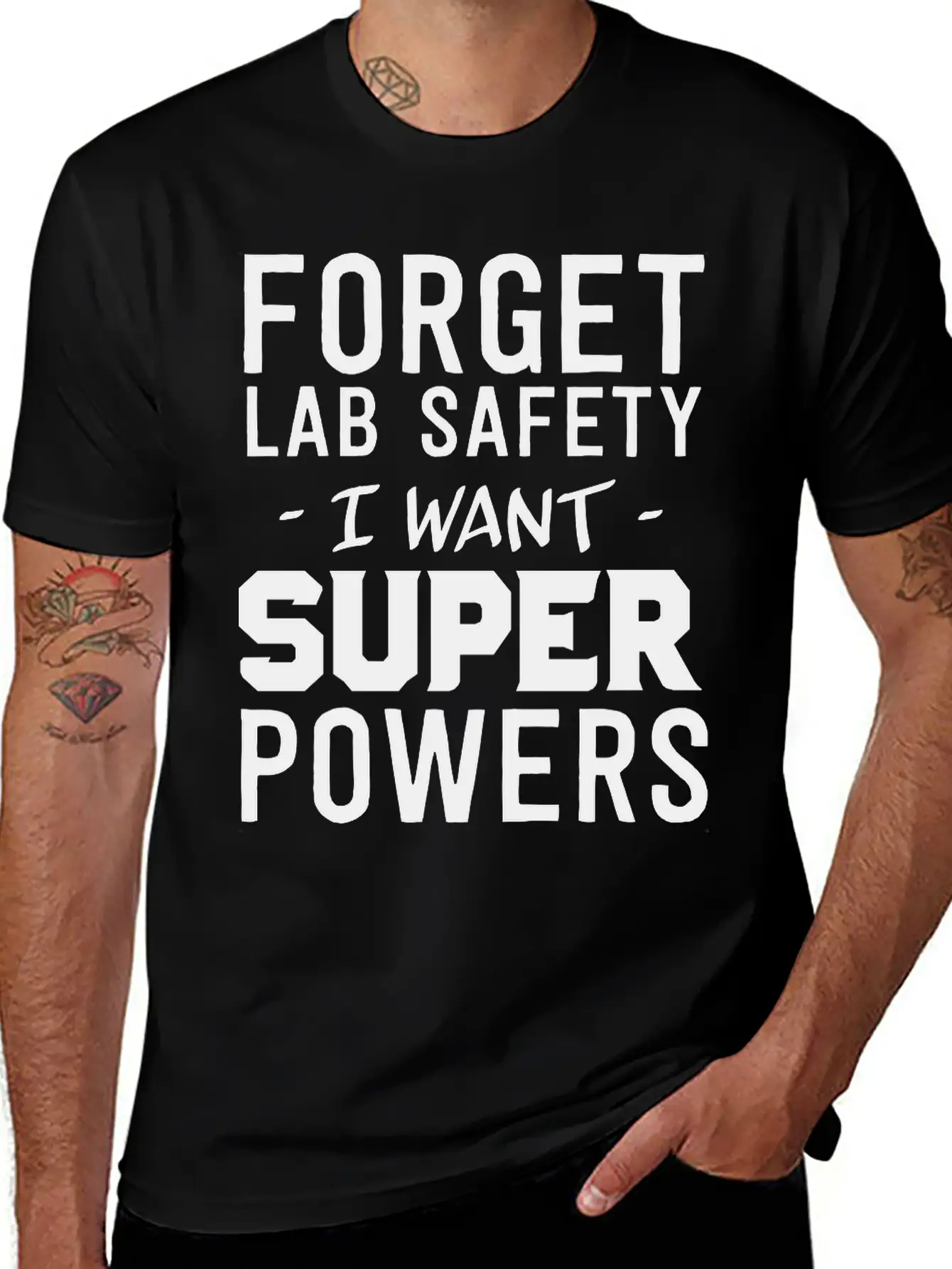 Forget Lab Safety I Want Super Powers Relaxed Everyday Tee – Lightweight And Durable Cotton