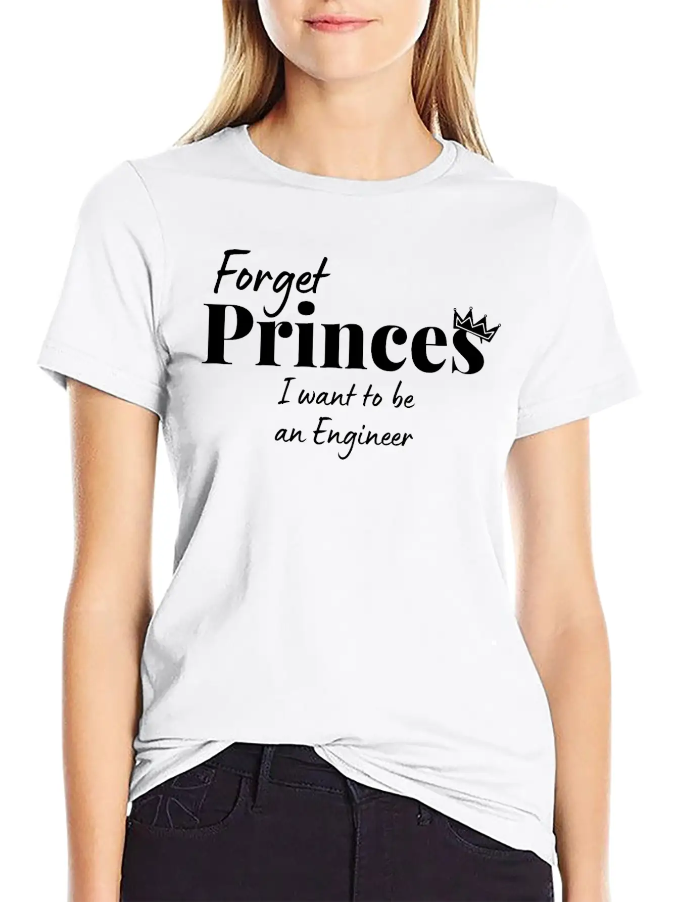 Forget Princess I Want To Be An Engineer Stylish Everyday T-Shirt – Unisex Basic Cotton Tee