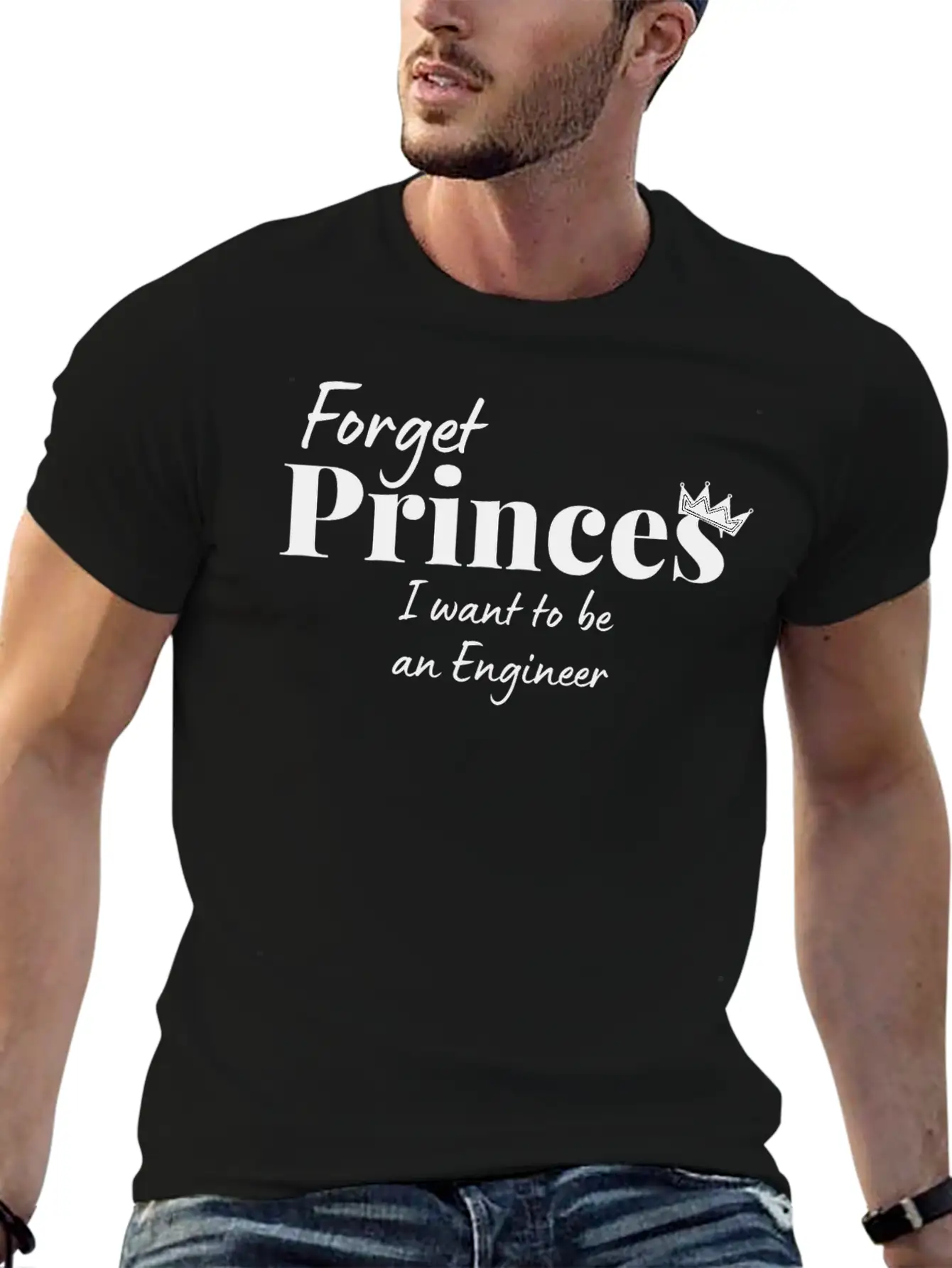 Forget Princess I Want To Be An Engineer Stylish Everyday T-Shirt – Unisex Basic Cotton Tee
