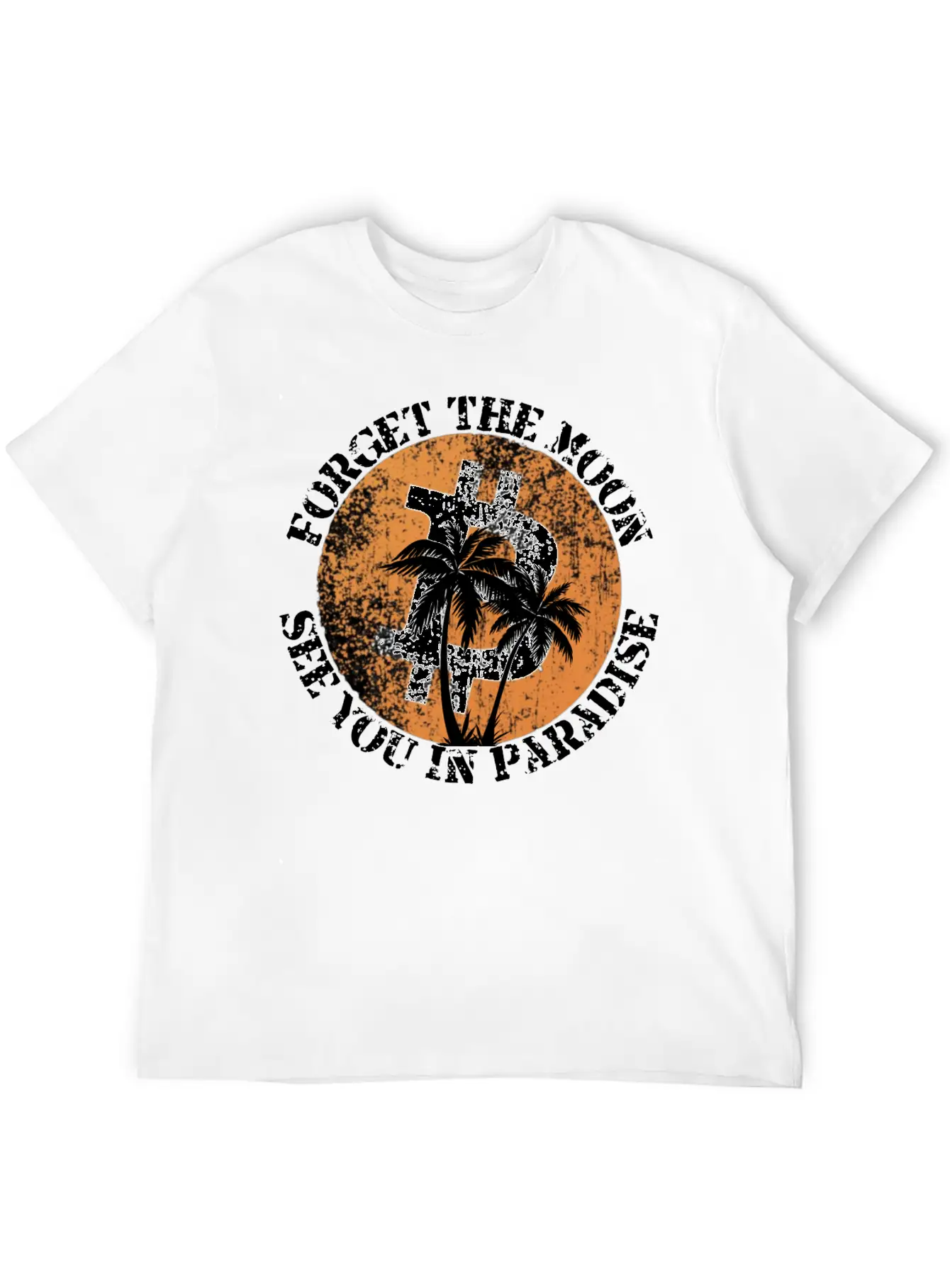 Forget The Moon See You In Paradise Crypto Design Stylish Everyday T-Shirt – Unisex Basic Cotton Tee