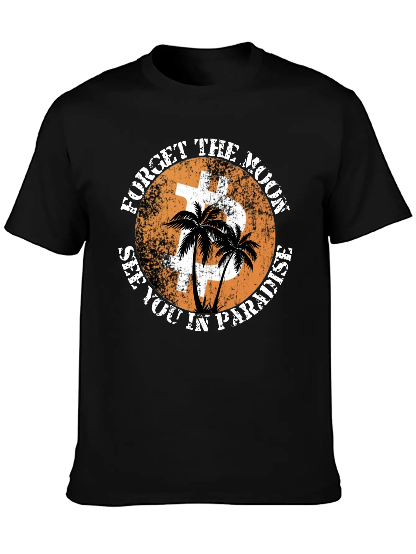 Forget The Moon See You In Paradise Crypto Design Stylish Everyday T-Shirt – Unisex Basic Cotton Tee