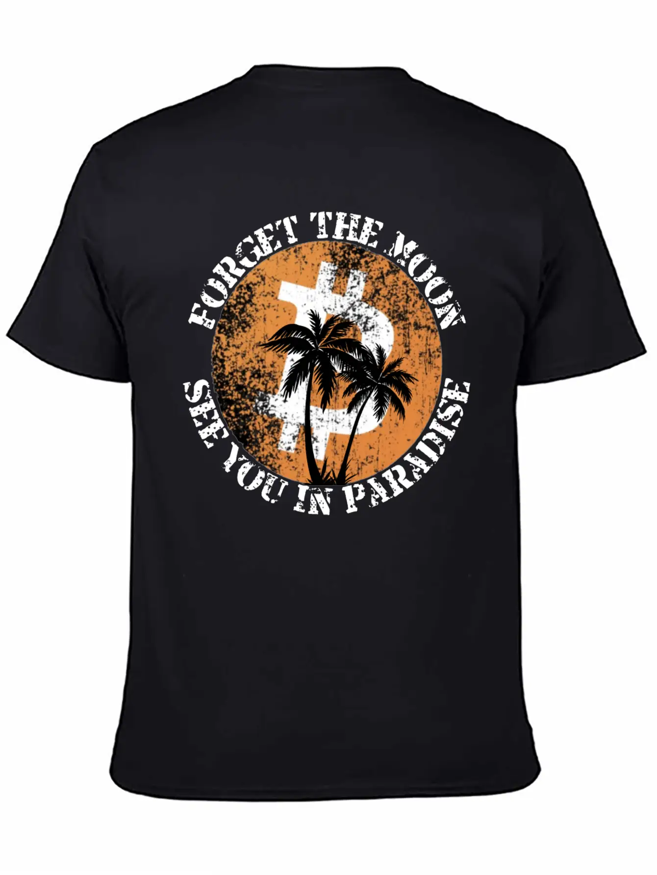 Forget The Moon See You In Paradise Crypto Design Stylish Everyday T-Shirt – Unisex Basic Cotton Tee