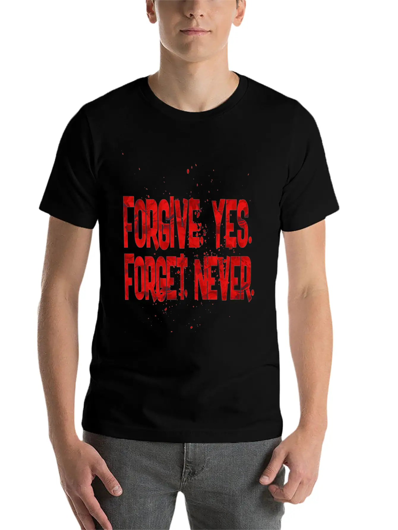 Forgive Yes Forget Never Unisex Short Sleeve Soft Cotton T-Shirt – Casual Everyday Wear