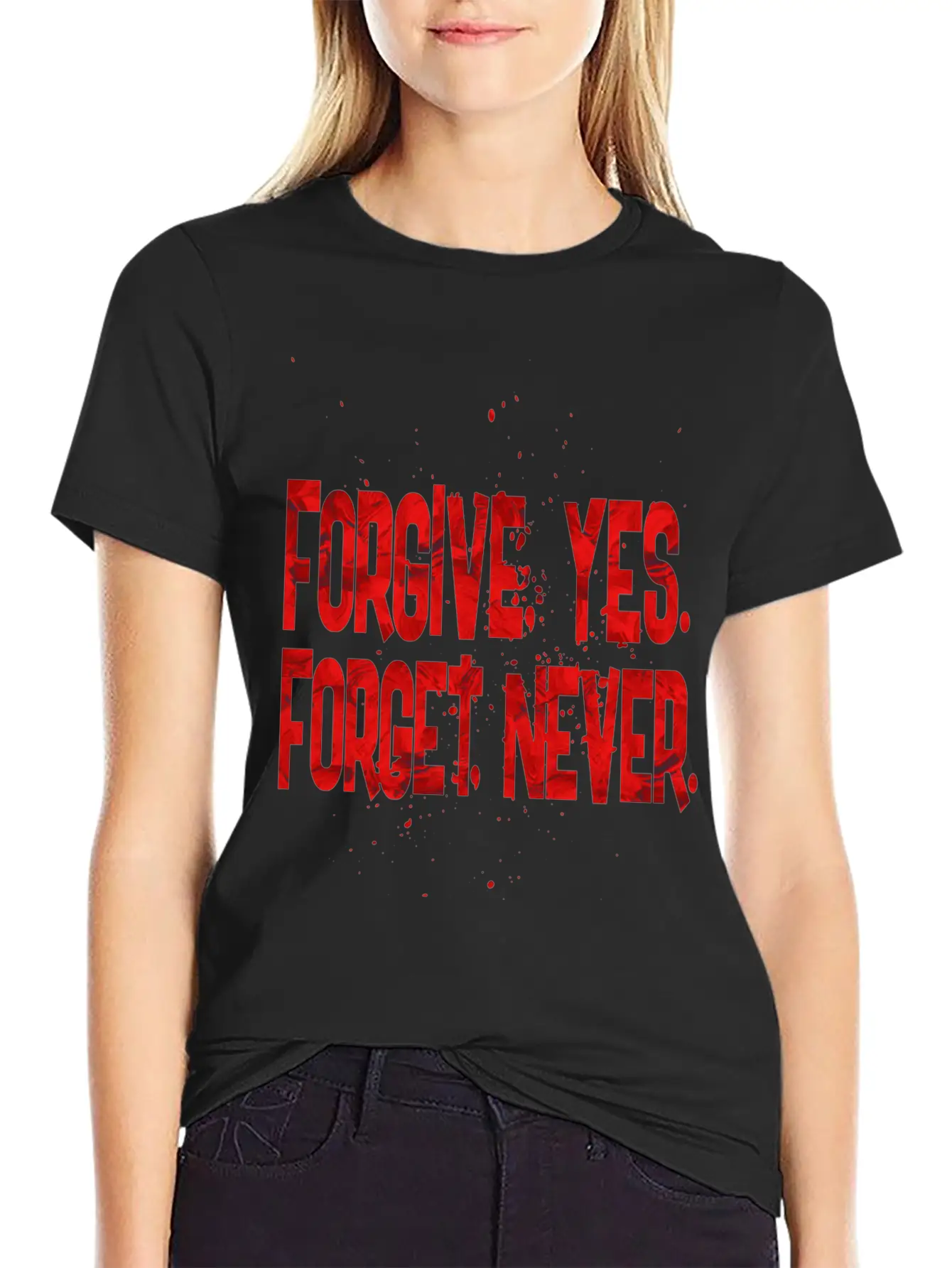 Forgive Yes Forget Never Unisex Short Sleeve Soft Cotton T-Shirt – Casual Everyday Wear