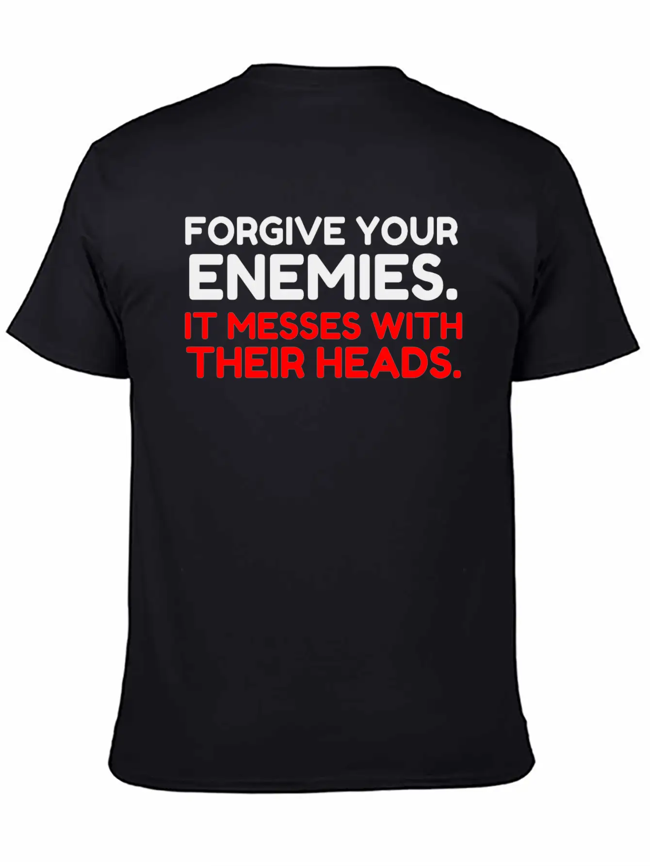 FORGIVE YOUR ENEMIES MESS Stylish Everyday T-Shirt – Unisex Basic Cotton Tee