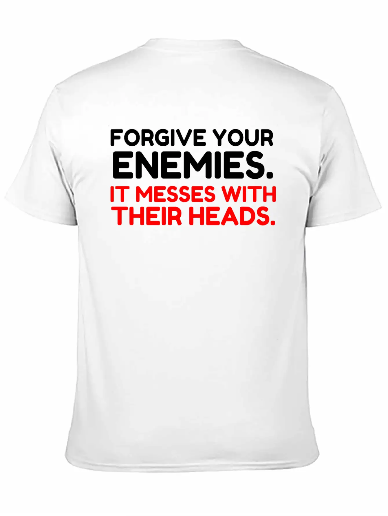 FORGIVE YOUR ENEMIES MESS Stylish Everyday T-Shirt – Unisex Basic Cotton Tee