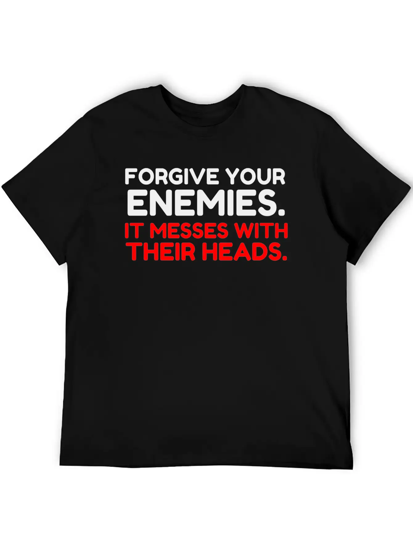 FORGIVE YOUR ENEMIES MESS Stylish Everyday T-Shirt – Unisex Basic Cotton Tee