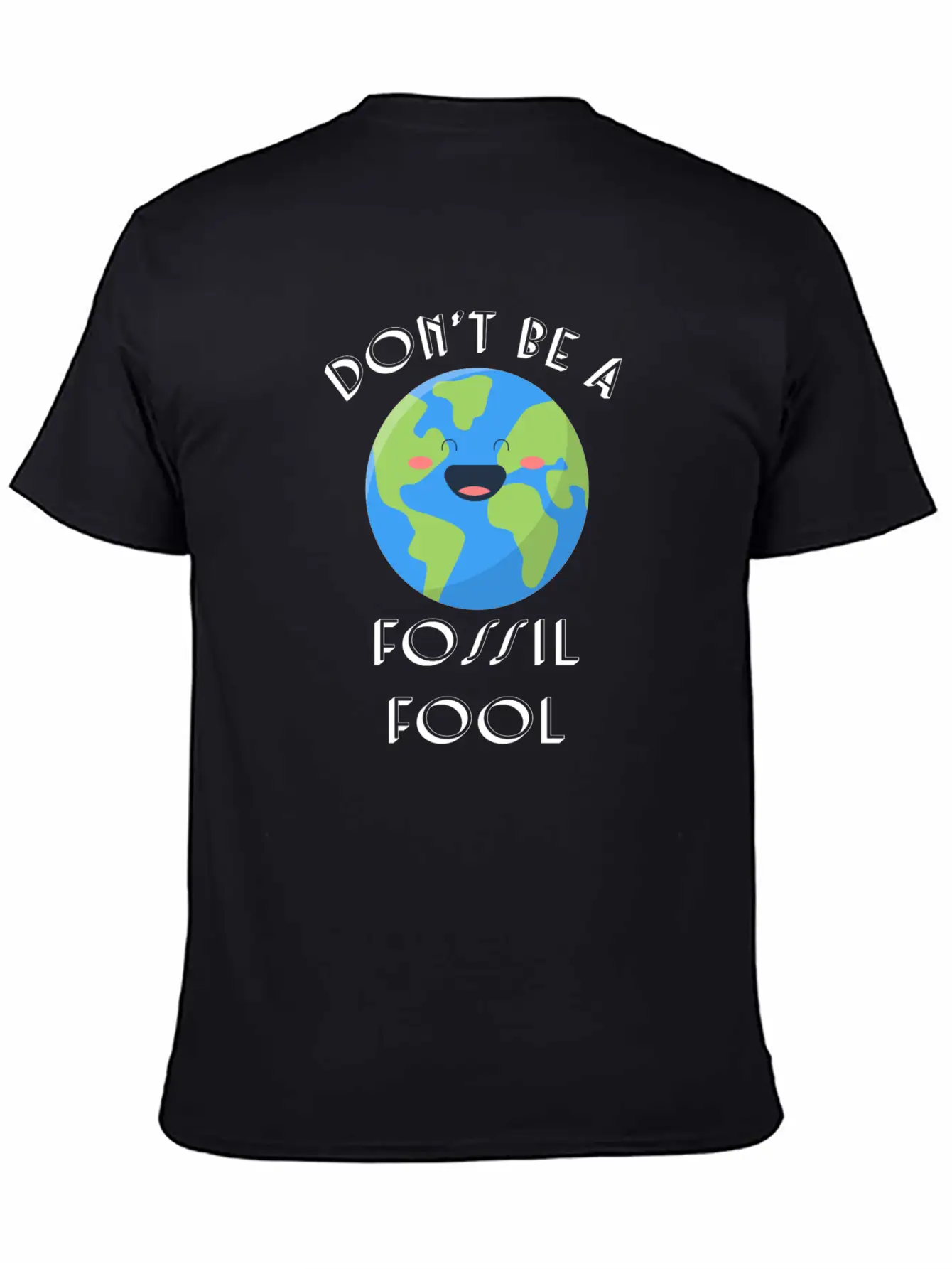 Fossil Fool Gift Ecology Saying Climate Change Stylish Everyday T-Shirt – Unisex Basic Cotton Tee