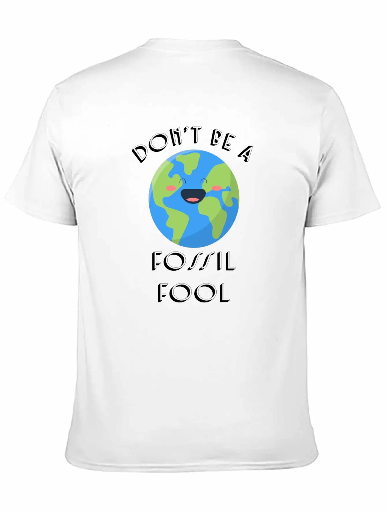Fossil Fool Gift Ecology Saying Climate Change Stylish Everyday T-Shirt – Unisex Basic Cotton Tee