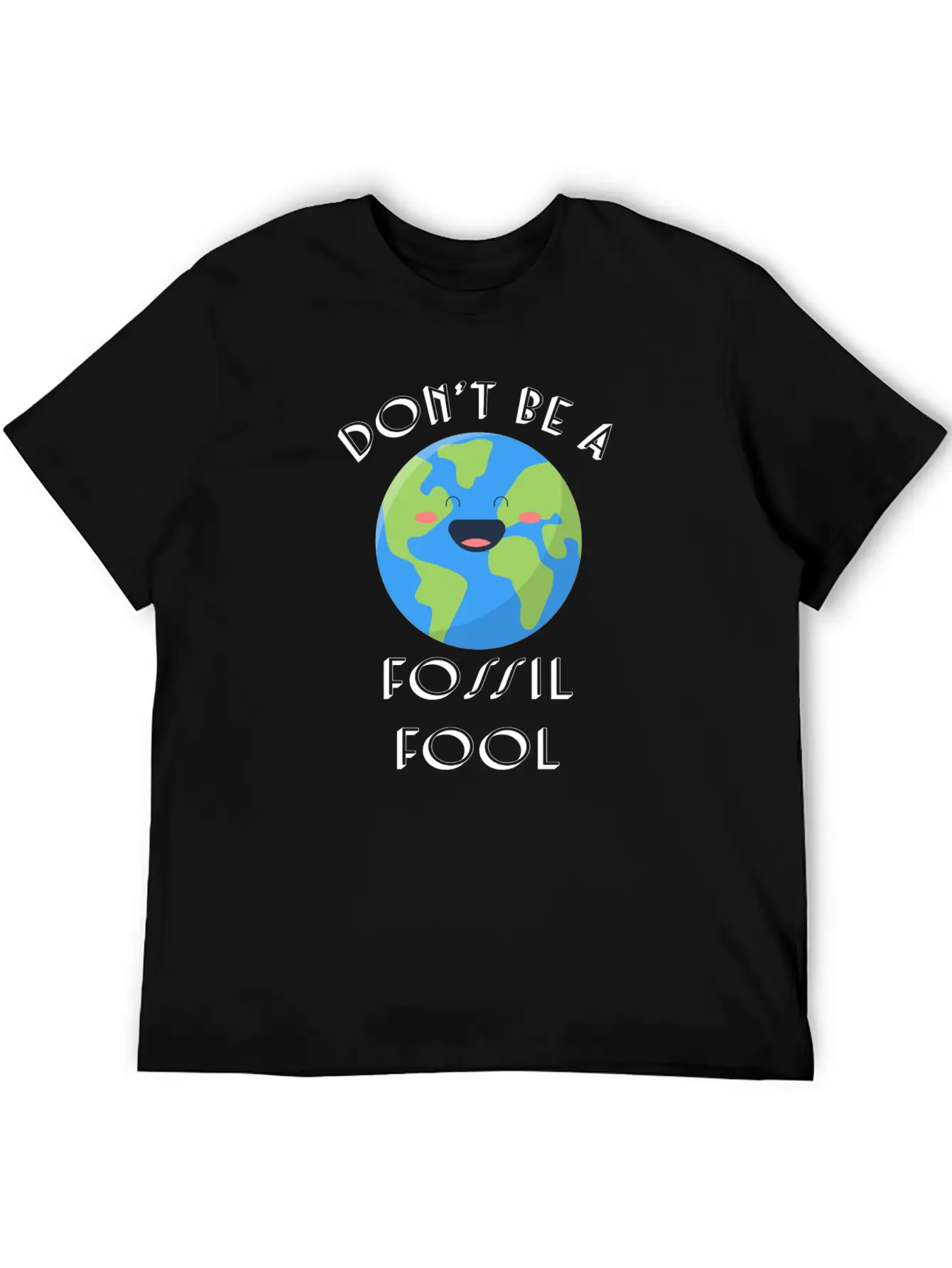 Fossil Fool Gift Ecology Saying Climate Change Stylish Everyday T-Shirt – Unisex Basic Cotton Tee