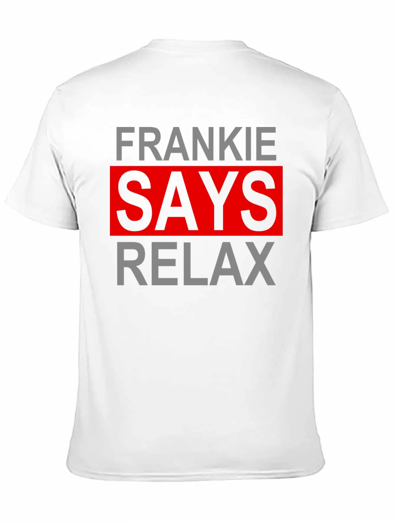 Frankie Says Relax Unisex Casual T-Shirt – Clean Design For Daily Comfort