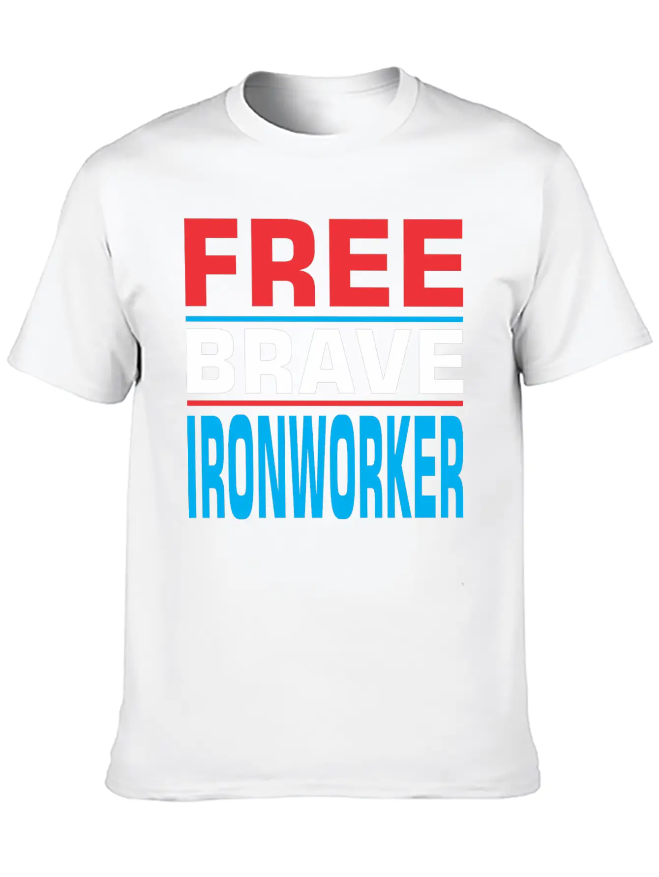 Free Brave Ironworker Unisex Casual T-Shirt – Clean Design For Daily Comfort
