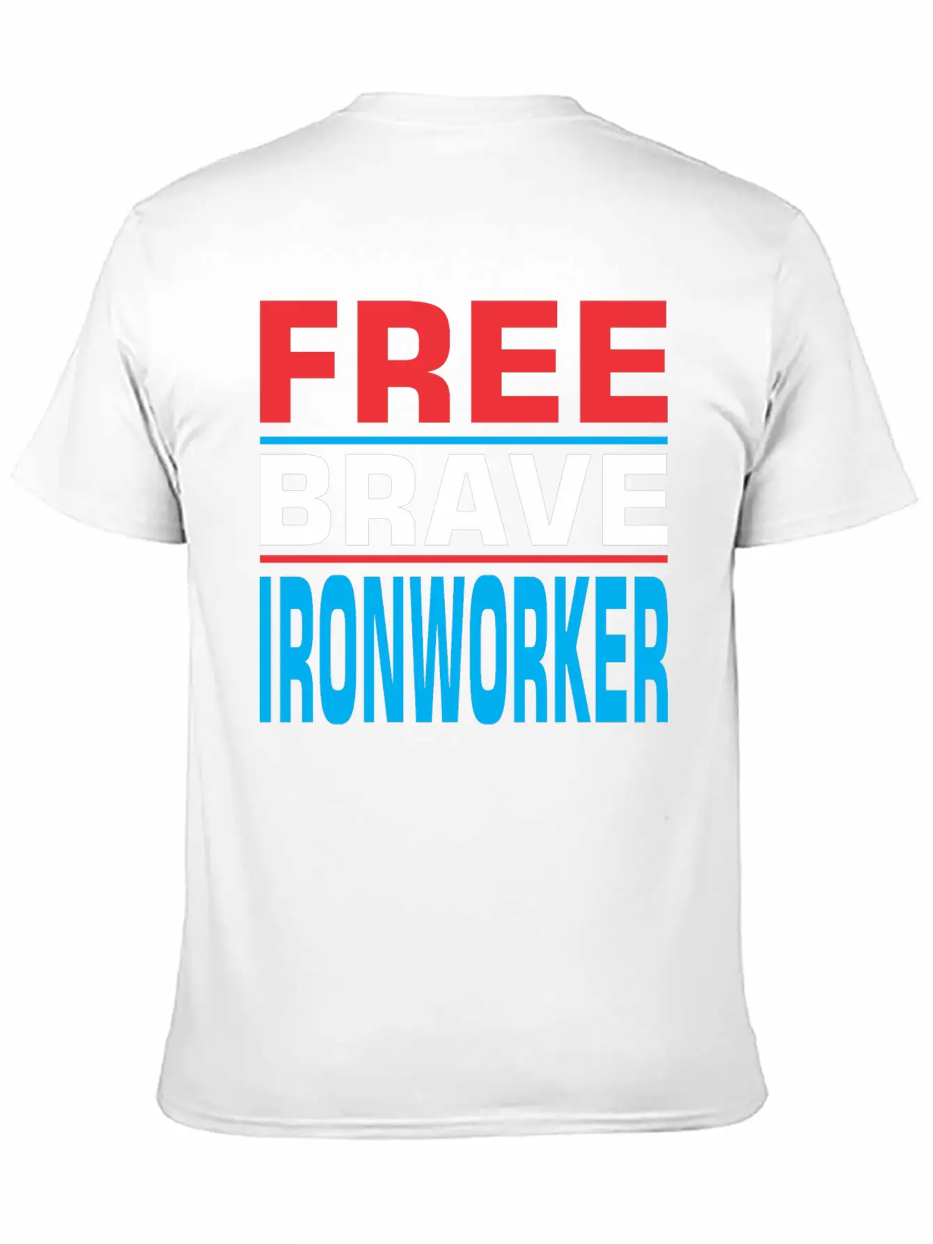 Free Brave Ironworker Unisex Casual T-Shirt – Clean Design For Daily Comfort