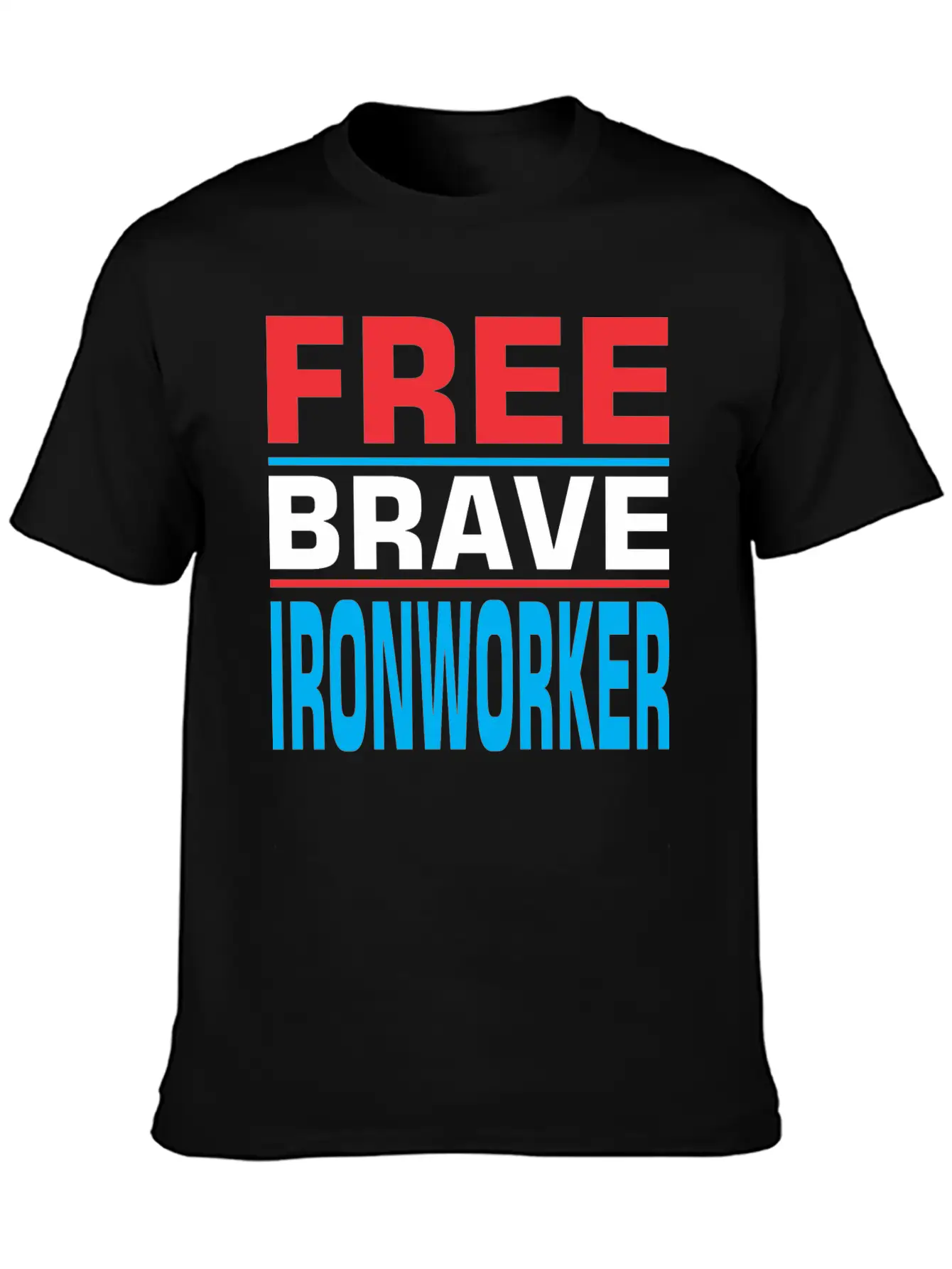 Free Brave Ironworker Unisex Casual T-Shirt – Clean Design For Daily Comfort