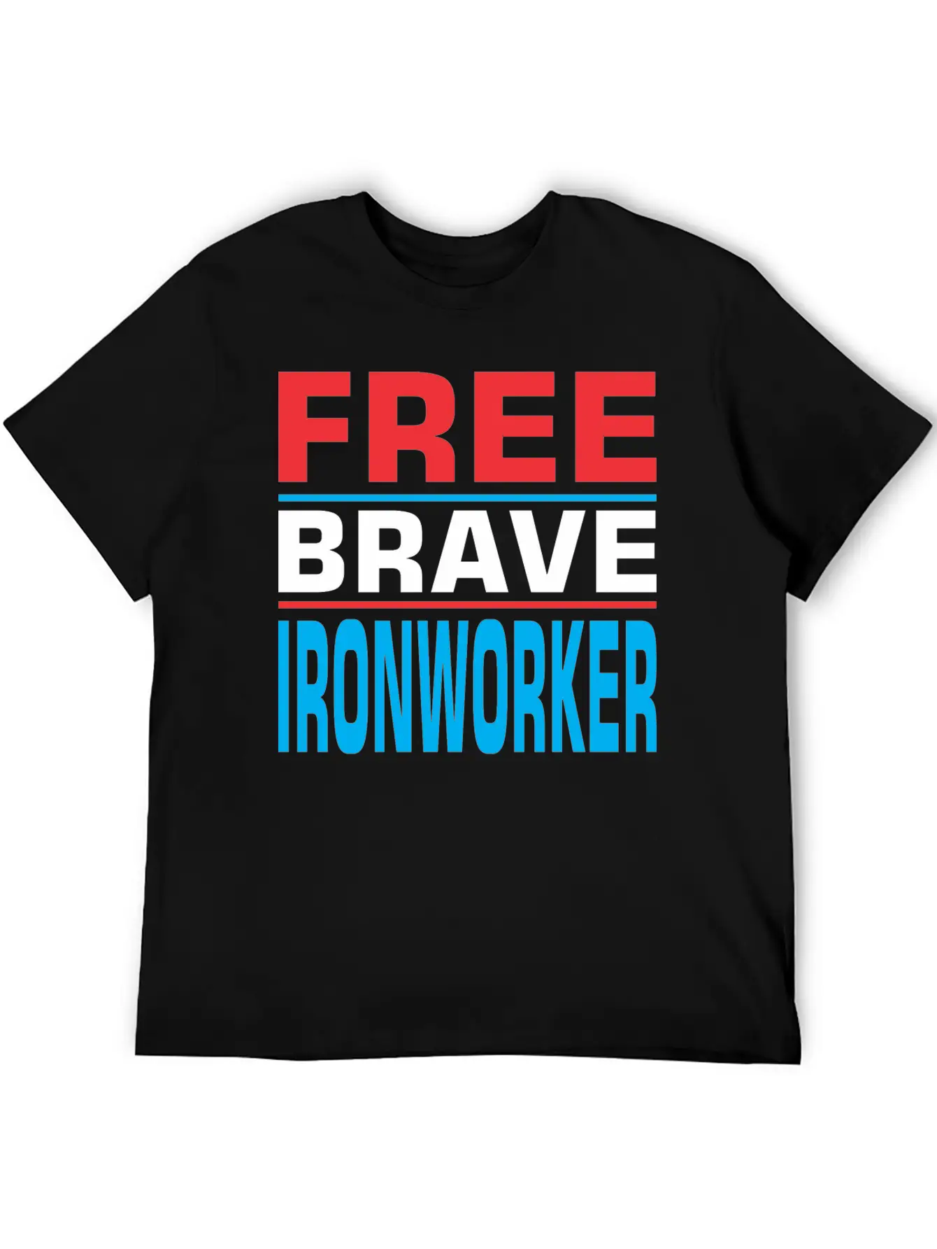 Free Brave Ironworker Unisex Casual T-Shirt – Clean Design For Daily Comfort