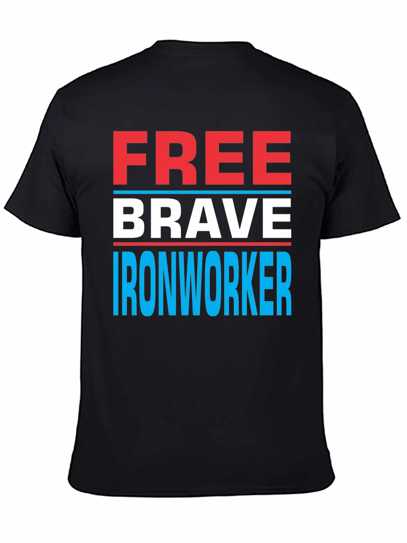 Free Brave Ironworker Unisex Casual T-Shirt – Clean Design For Daily Comfort