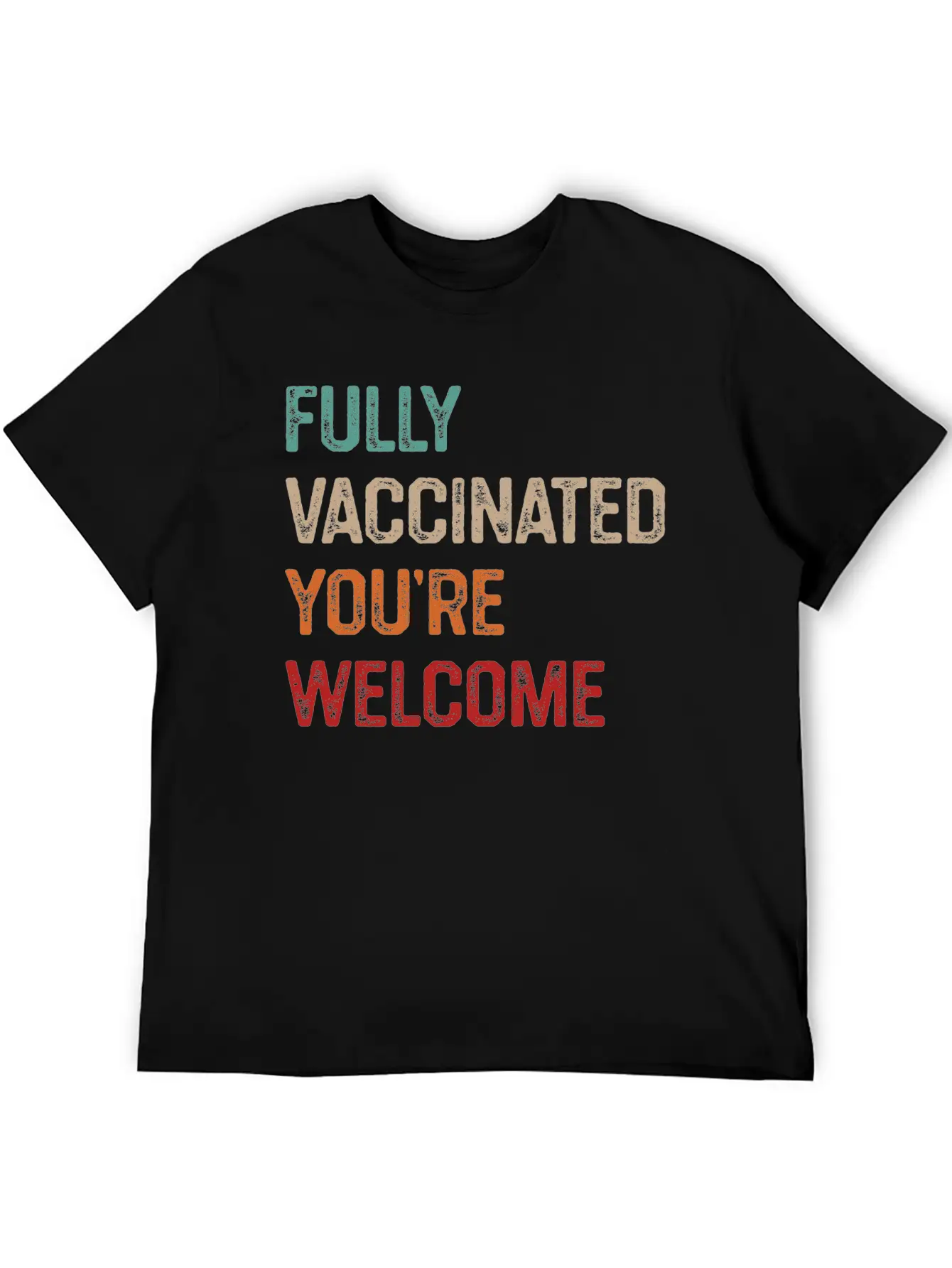 Fully Vaccinated You’re Welcome, Funny Vaccinated Stylish Everyday T-Shirt – Unisex Basic Cotton Tee