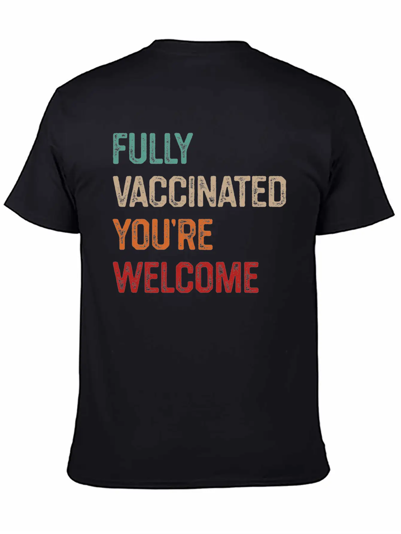 Fully Vaccinated You’re Welcome, Funny Vaccinated Stylish Everyday T-Shirt – Unisex Basic Cotton Tee