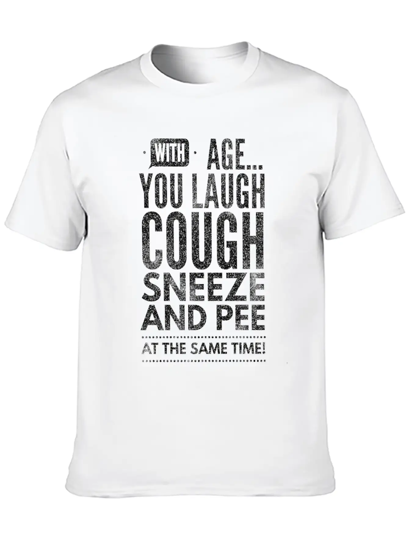 Funny Aging With Age You Laugh Unisex Casual T-Shirt – Clean Design For Daily Comfort