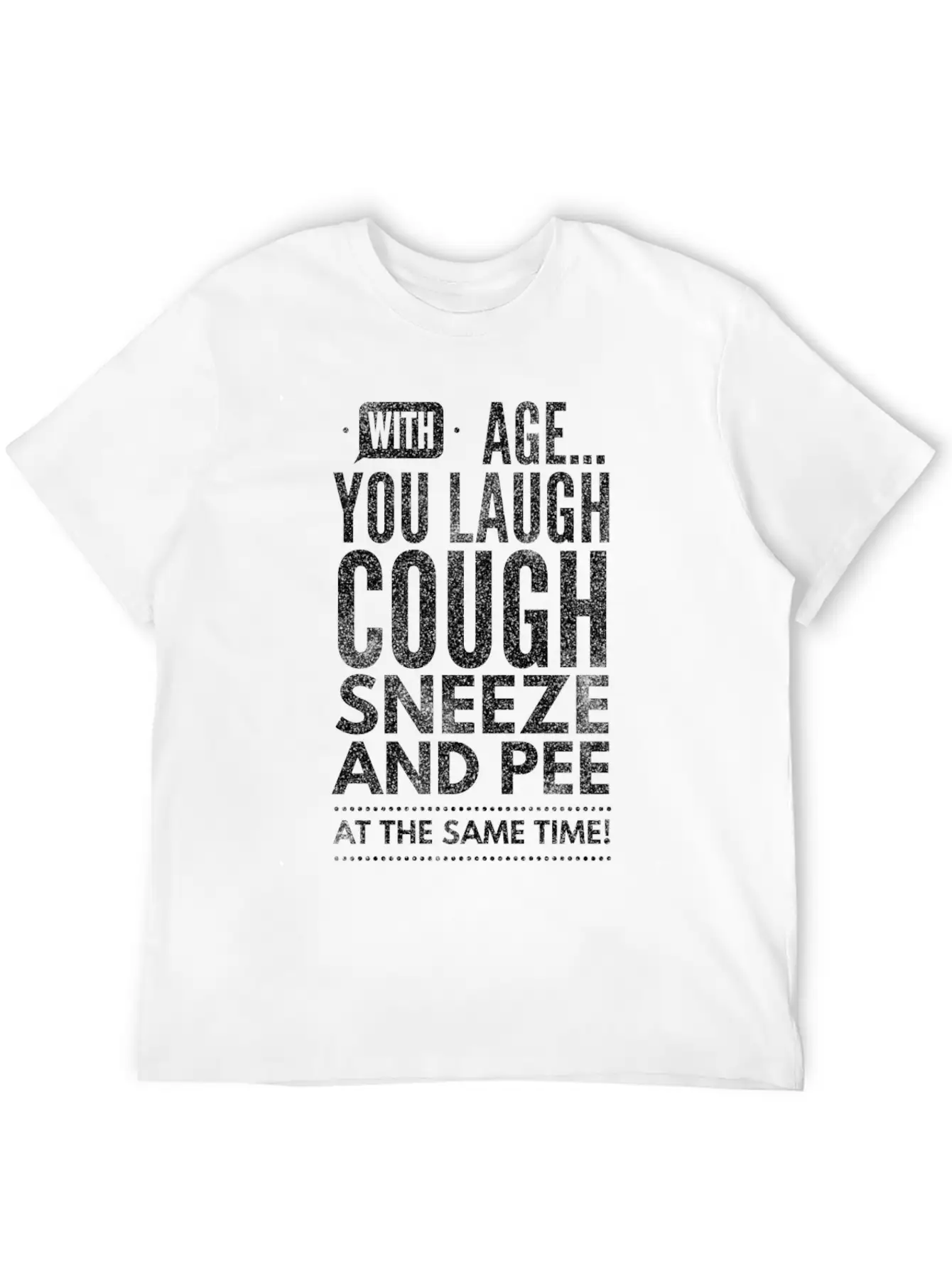 Funny Aging With Age You Laugh Unisex Casual T-Shirt – Clean Design For Daily Comfort
