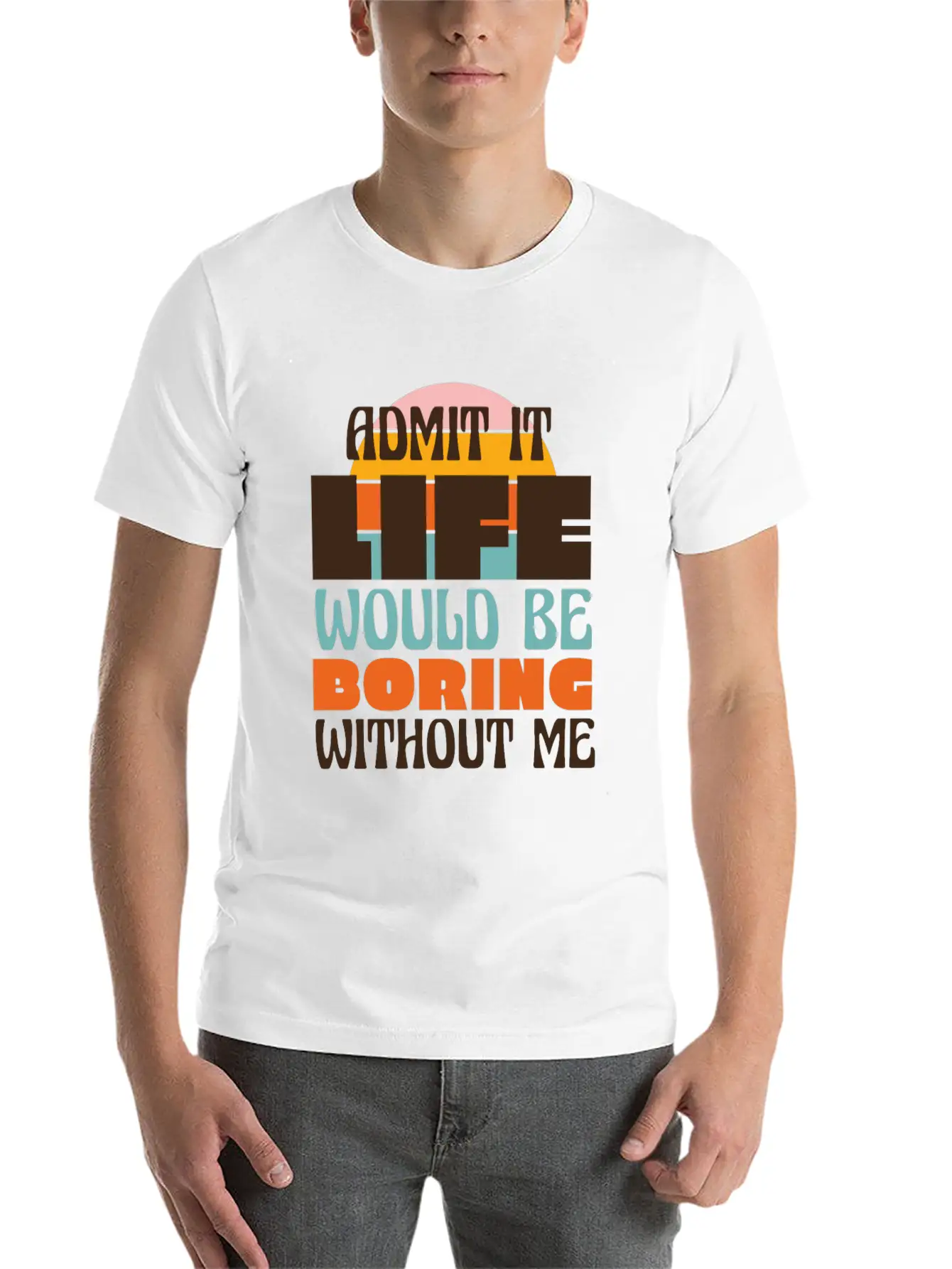 Funny Confidence Quote Essential Unisex Summer Tee – Soft Cotton Casual Fit
